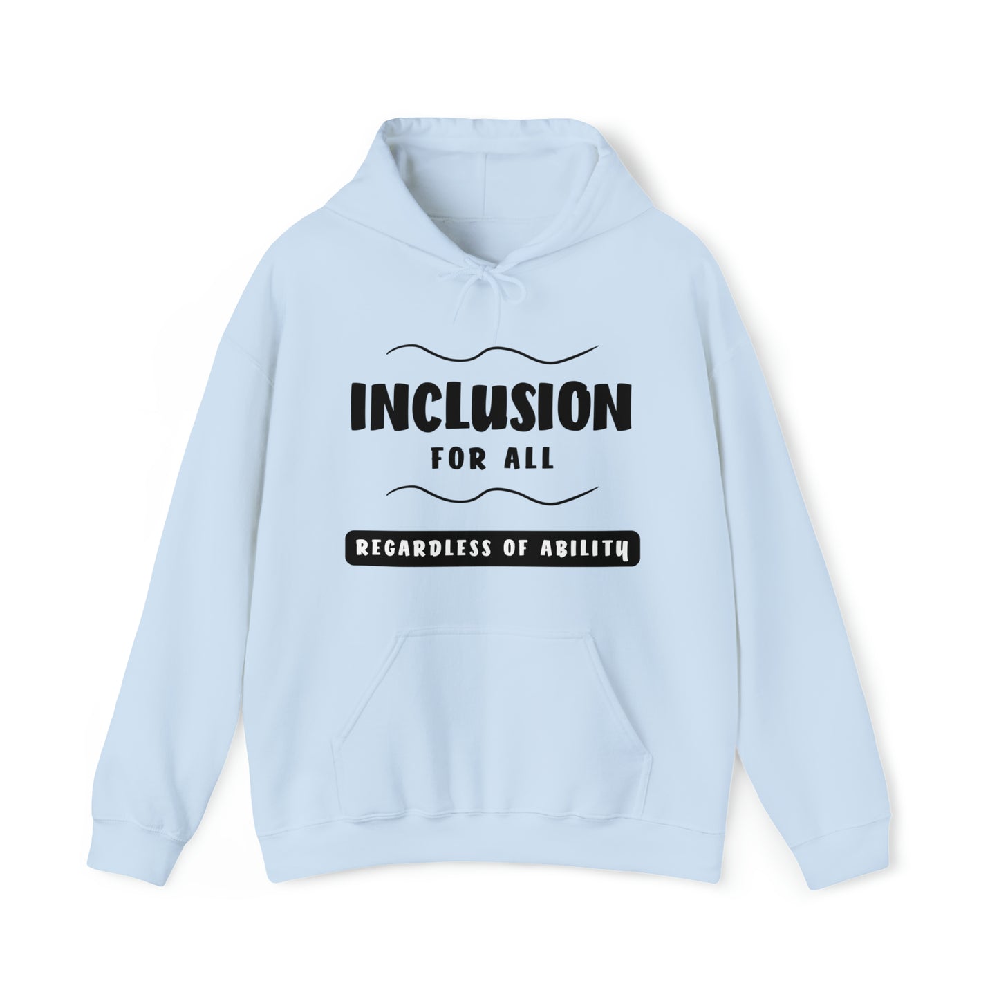 Unisex Hooded Sweatshirt - Inclusion for All, Regardless of Ability