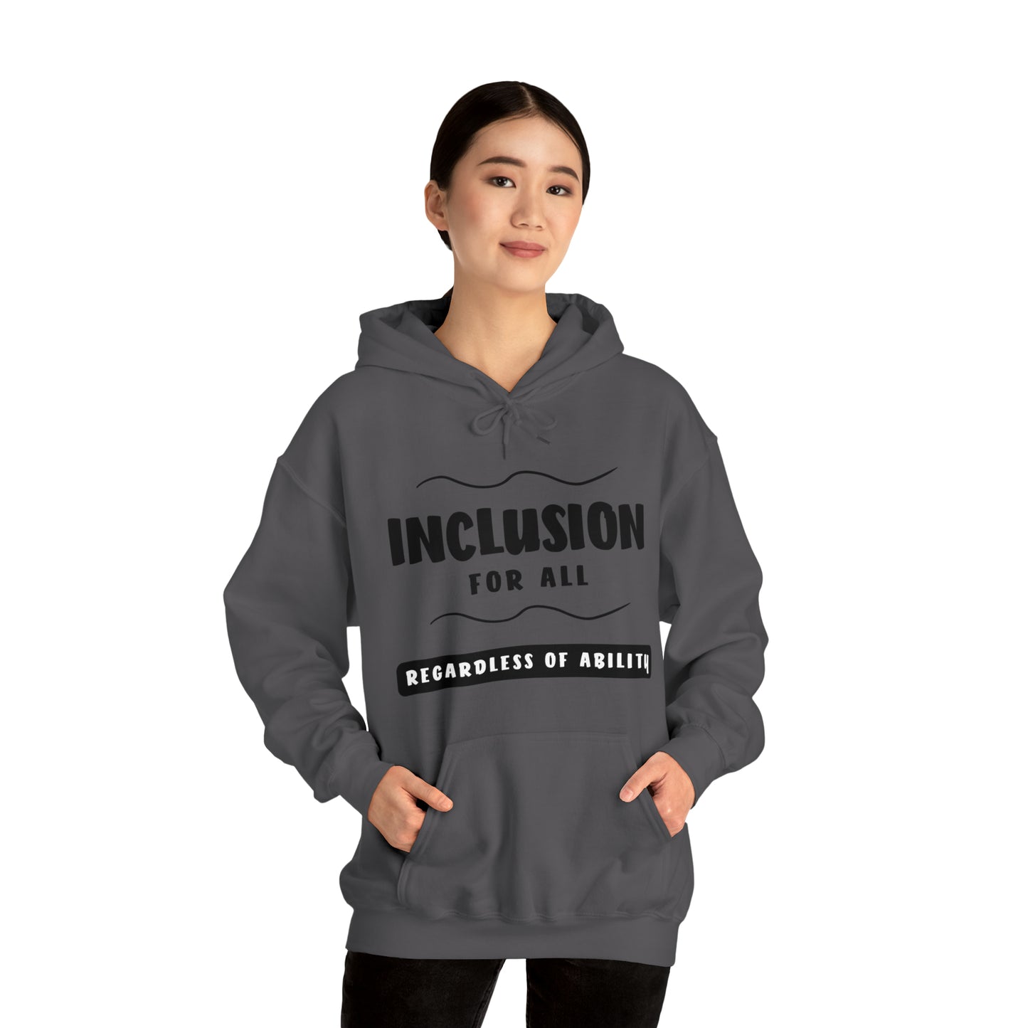 Unisex Hooded Sweatshirt - Inclusion for All, Regardless of Ability