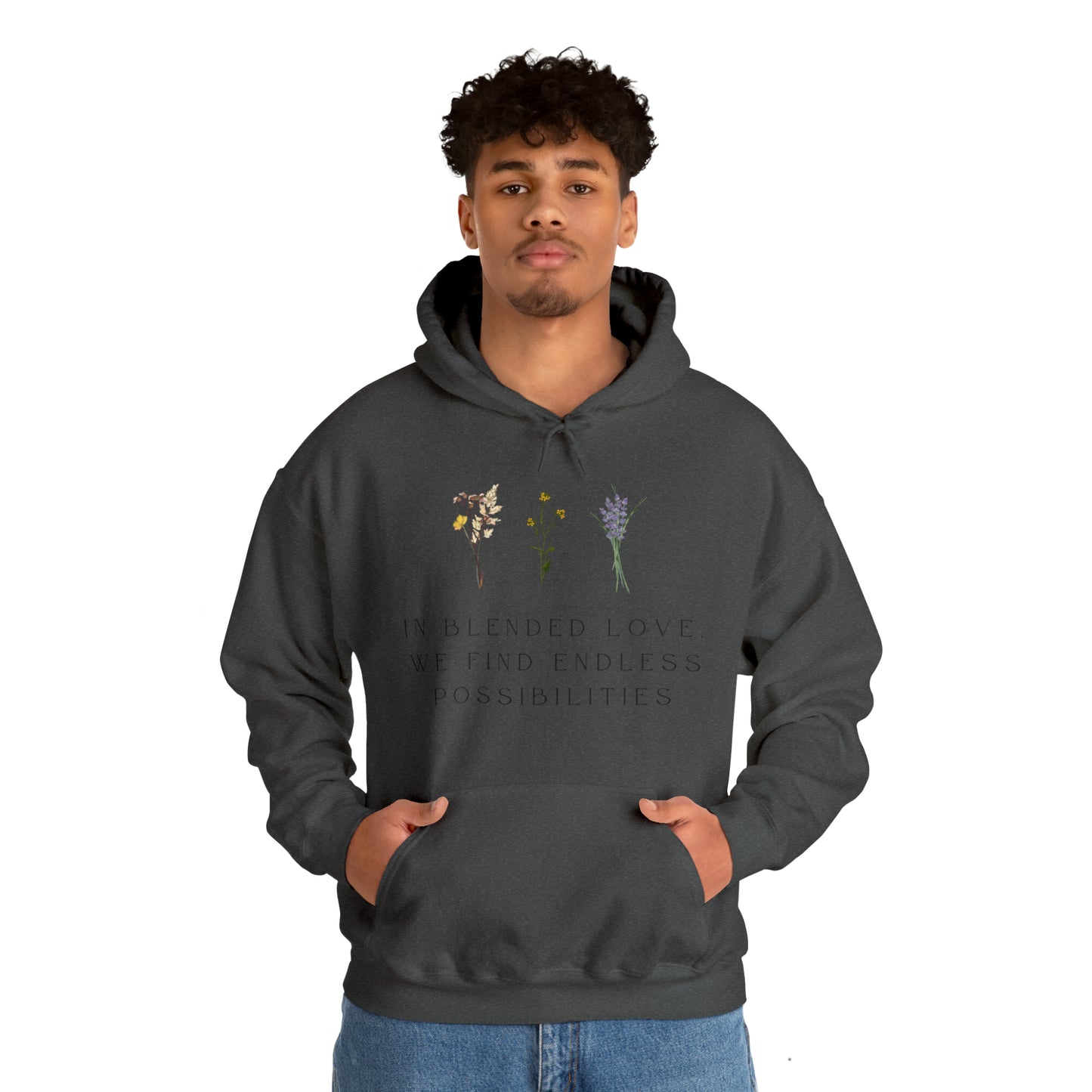 Unisex Hooded Sweatshirt - In Blended Love, We Find Endless Possibilities