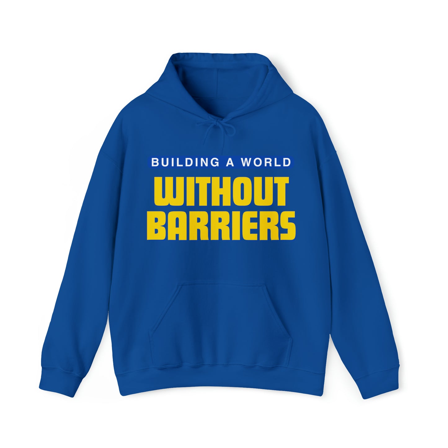 Unisex Hooded Sweatshirt - Building a World Without Barriers
