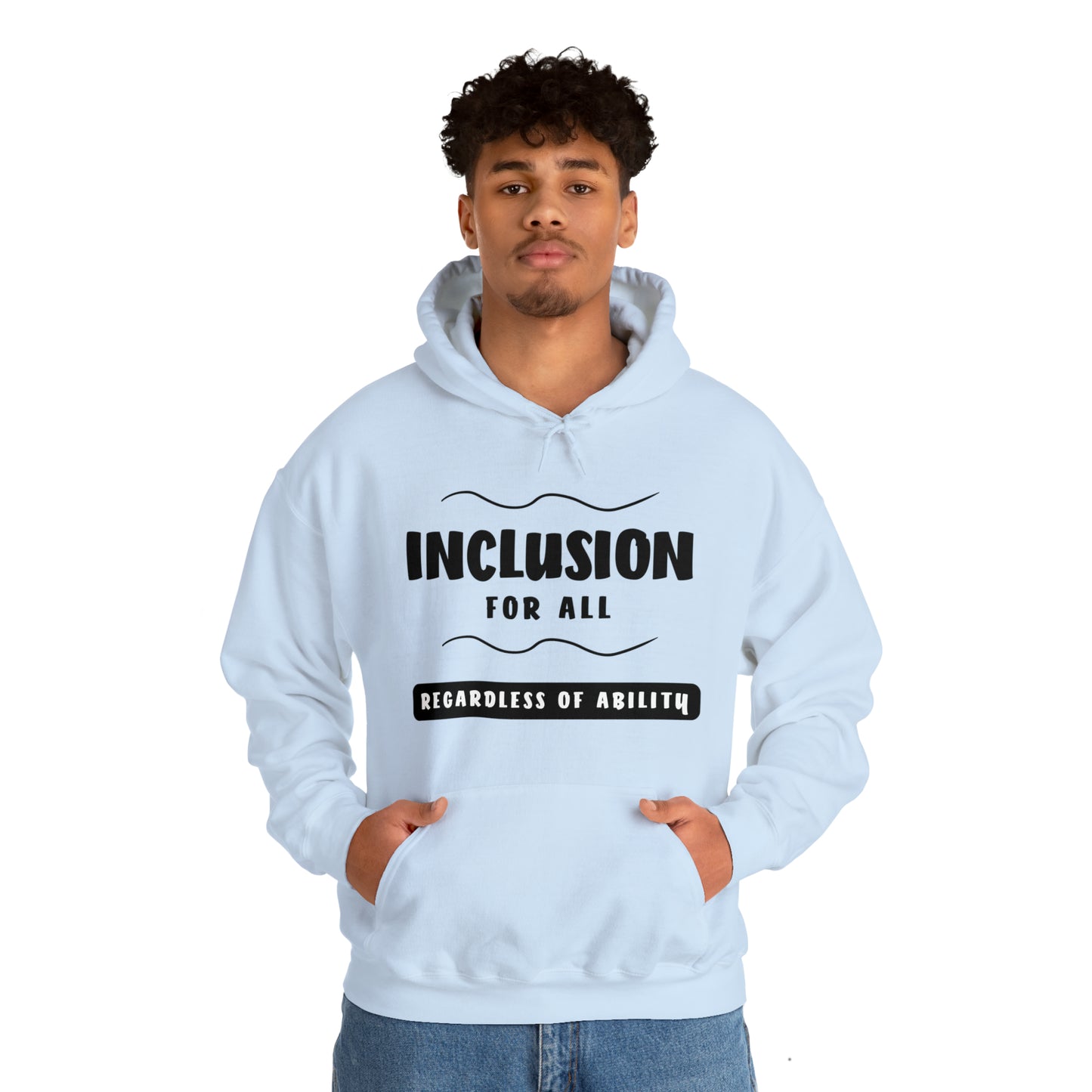 Unisex Hooded Sweatshirt - Inclusion for All, Regardless of Ability
