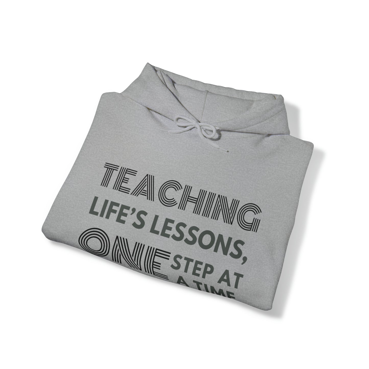 Unisex Hooded Sweatshirt - Teaching Life's Lessons, One Step at a Time