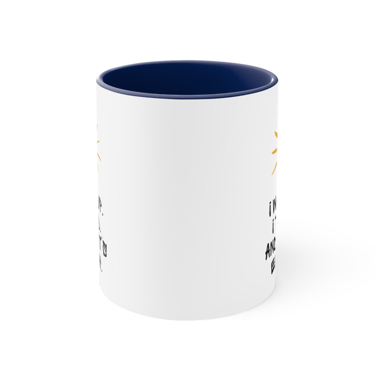 Accent Coffee Mug - I woke up. I tried. And that’s enough
