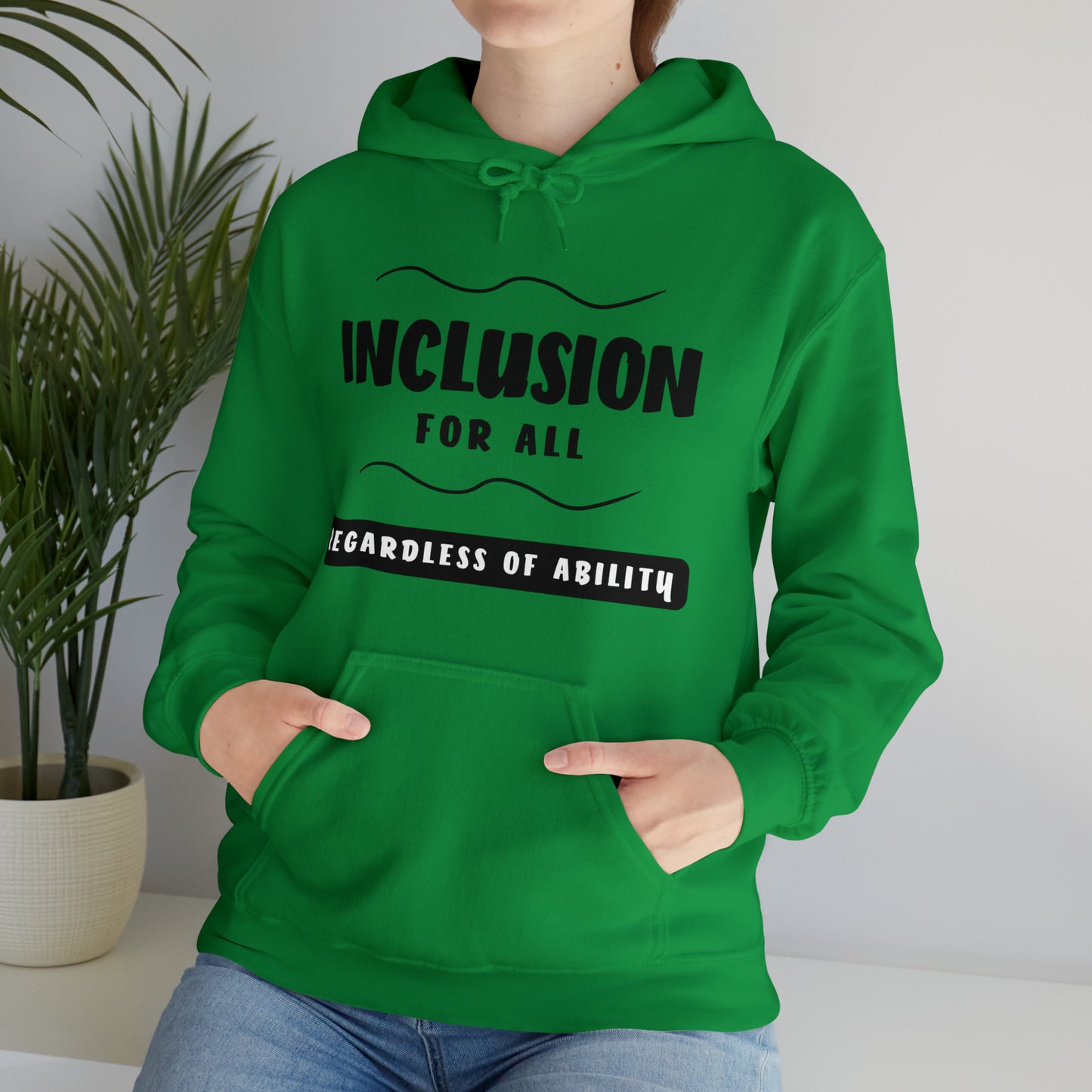 Unisex Hooded Sweatshirt - Inclusion for All, Regardless of Ability