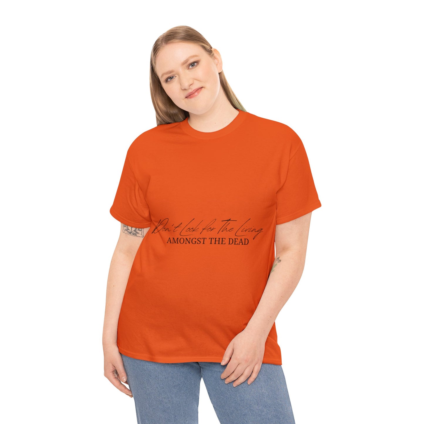 Unisex Heavy Cotton Tee - Don’t look for the living amongst the dead