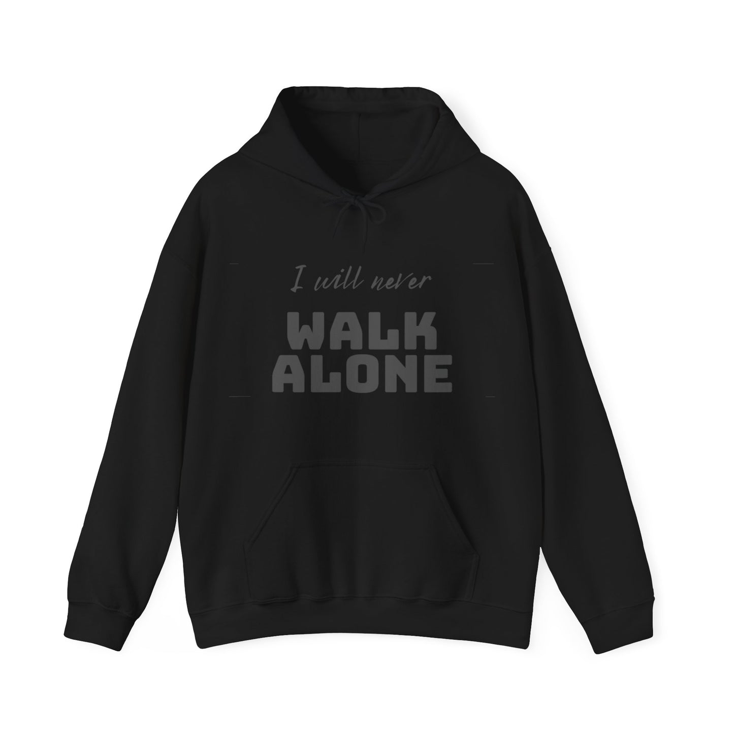 Unisex Hooded Sweatshirt - I will never walk alone