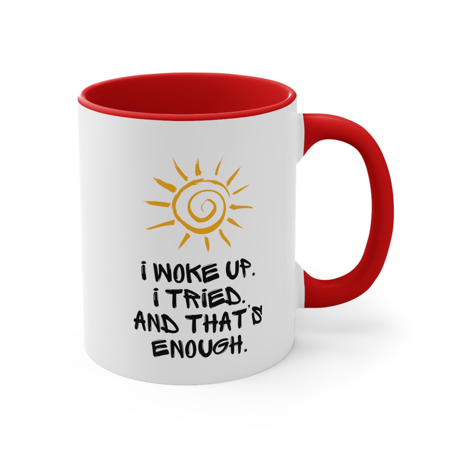 Accent Coffee Mug - I woke up. I tried. And that’s enough
