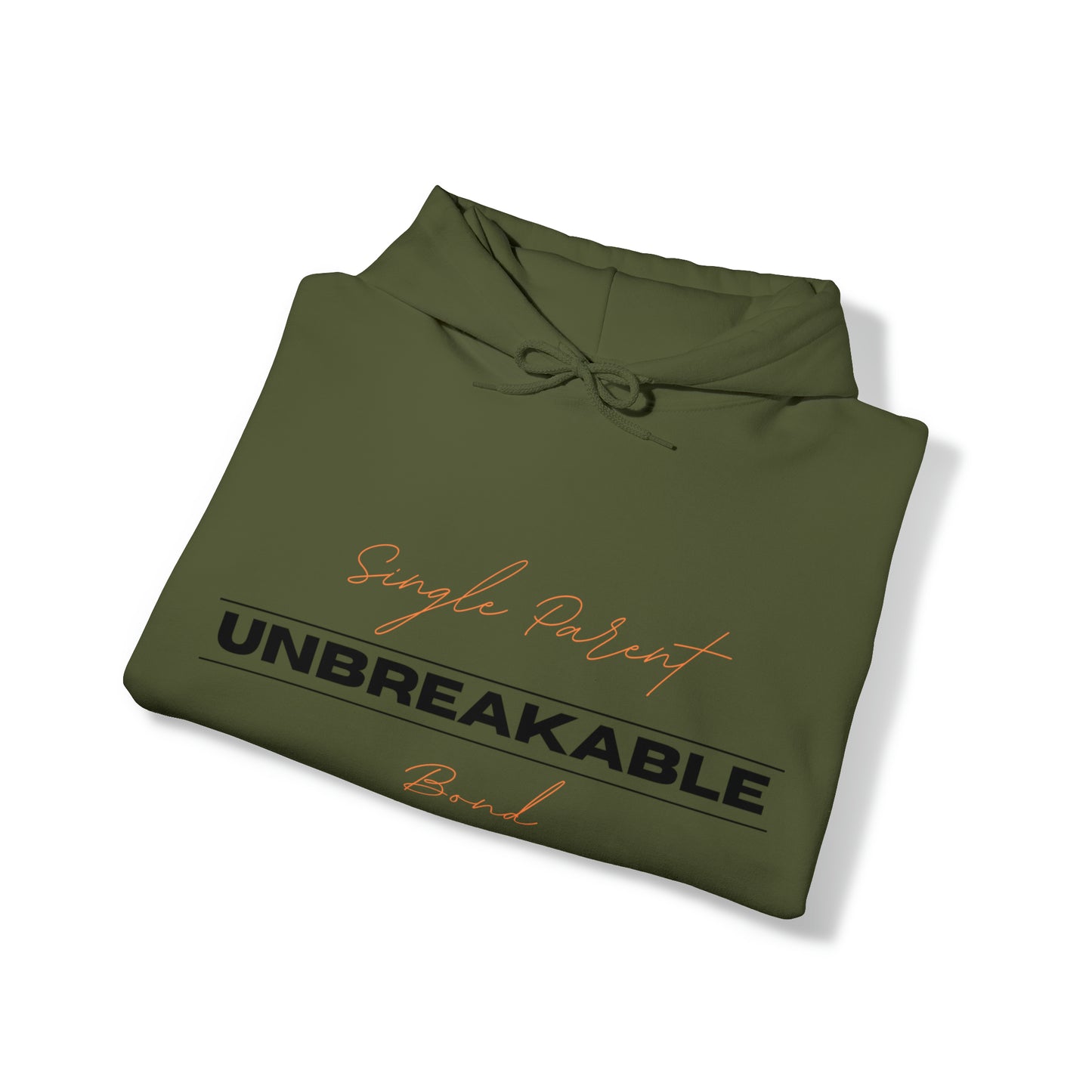 Unisex Hooded Sweatshirt - Single Parent, Unbreakable Bond