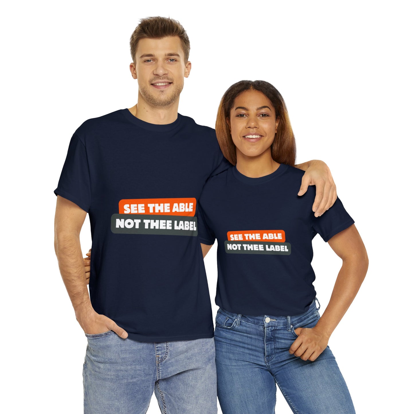 Unisex T-Shirt - See the Able, Not the Label