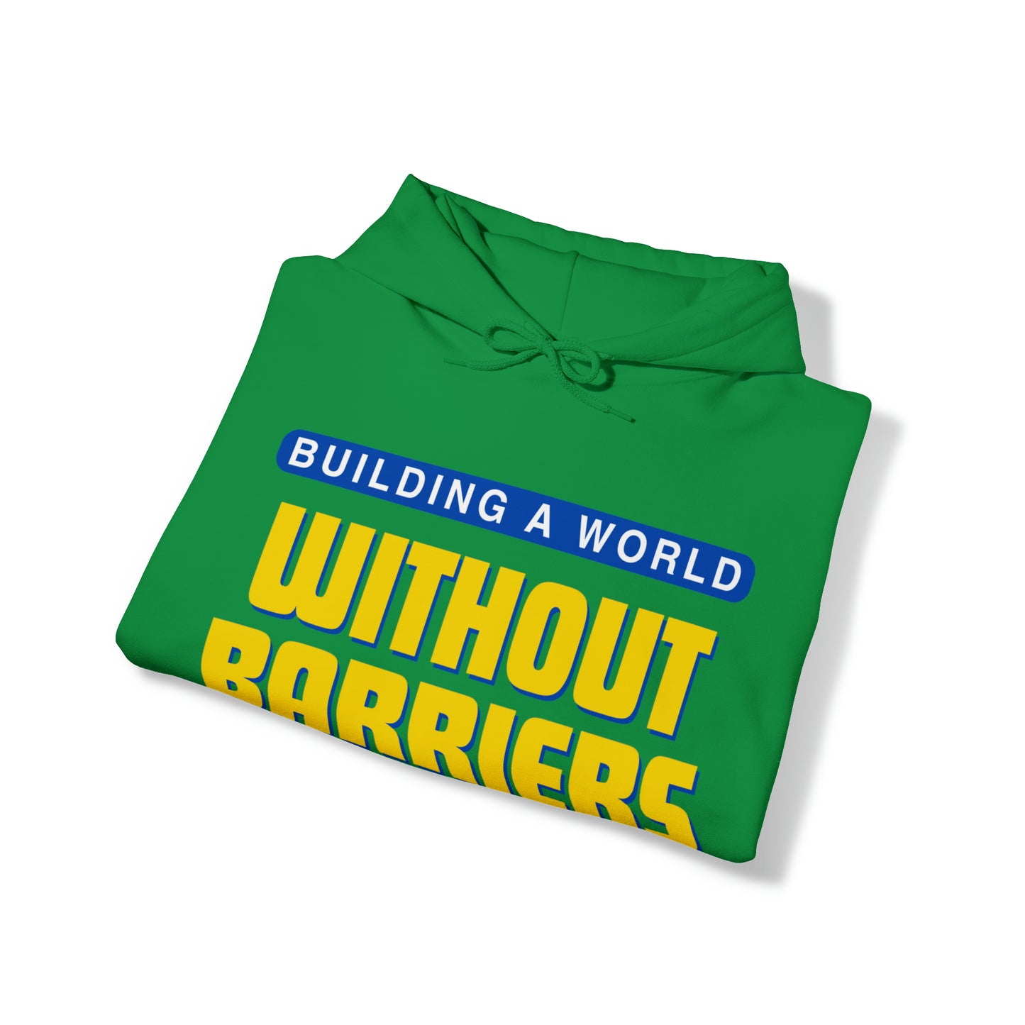 Unisex Hooded Sweatshirt - Building a World Without Barriers