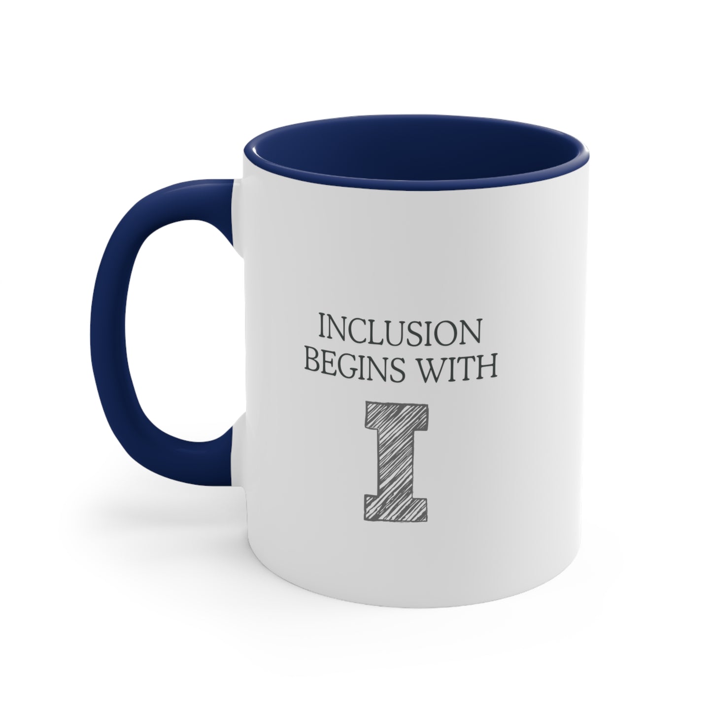 Accent Coffee Mug - Inclusion Begins with I