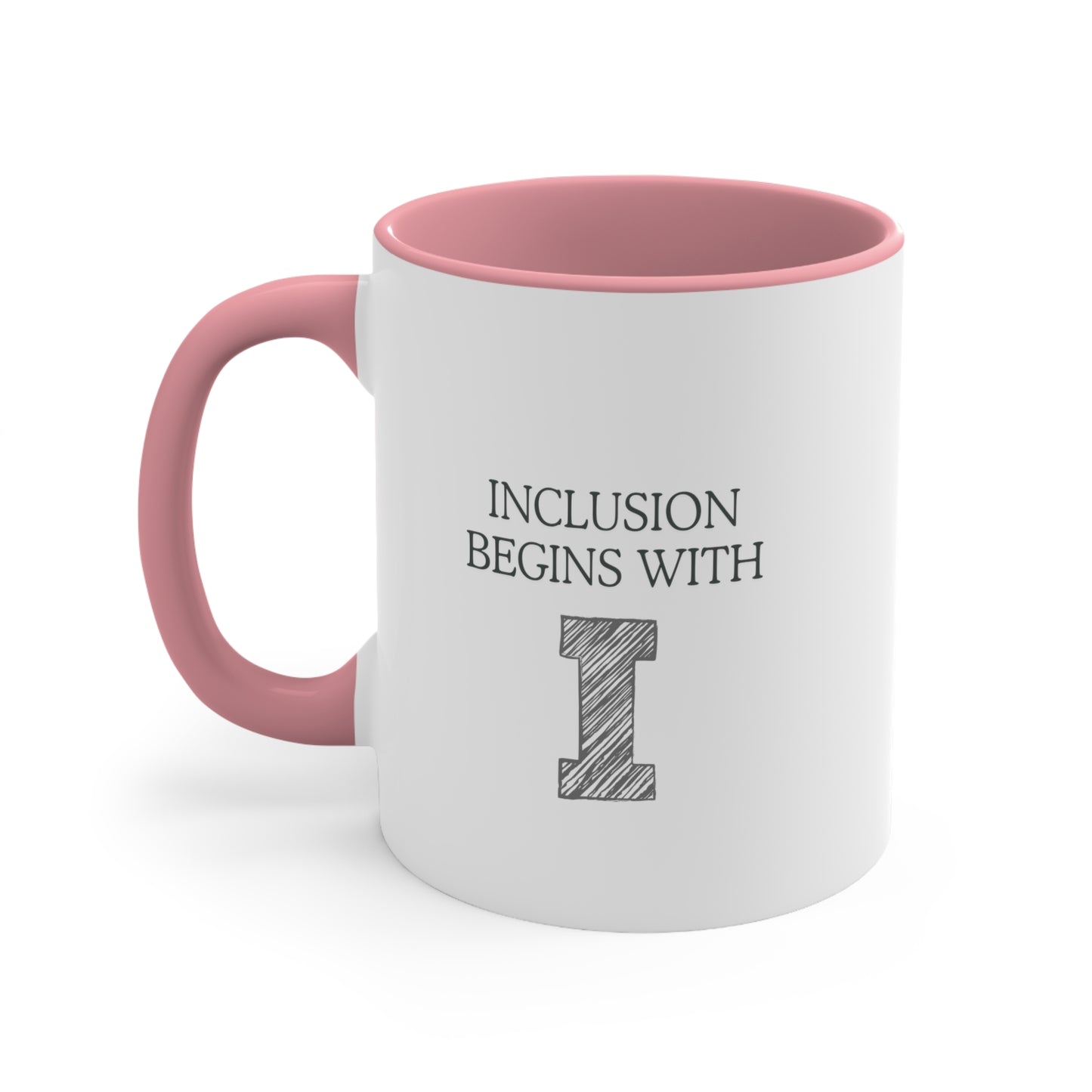 Accent Coffee Mug - Inclusion Begins with I