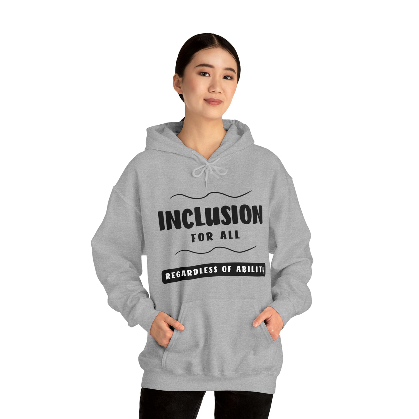 Unisex Hooded Sweatshirt - Inclusion for All, Regardless of Ability