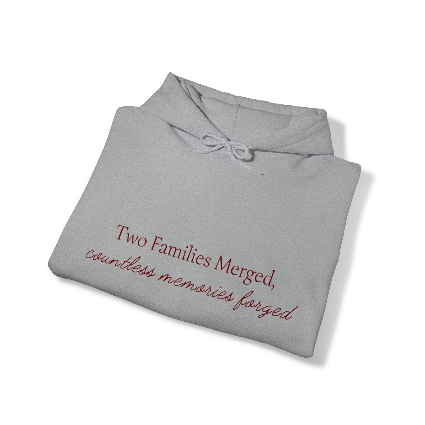 Unisex Hooded Sweatshirt - Two Families Merged, Countless Memories Forged