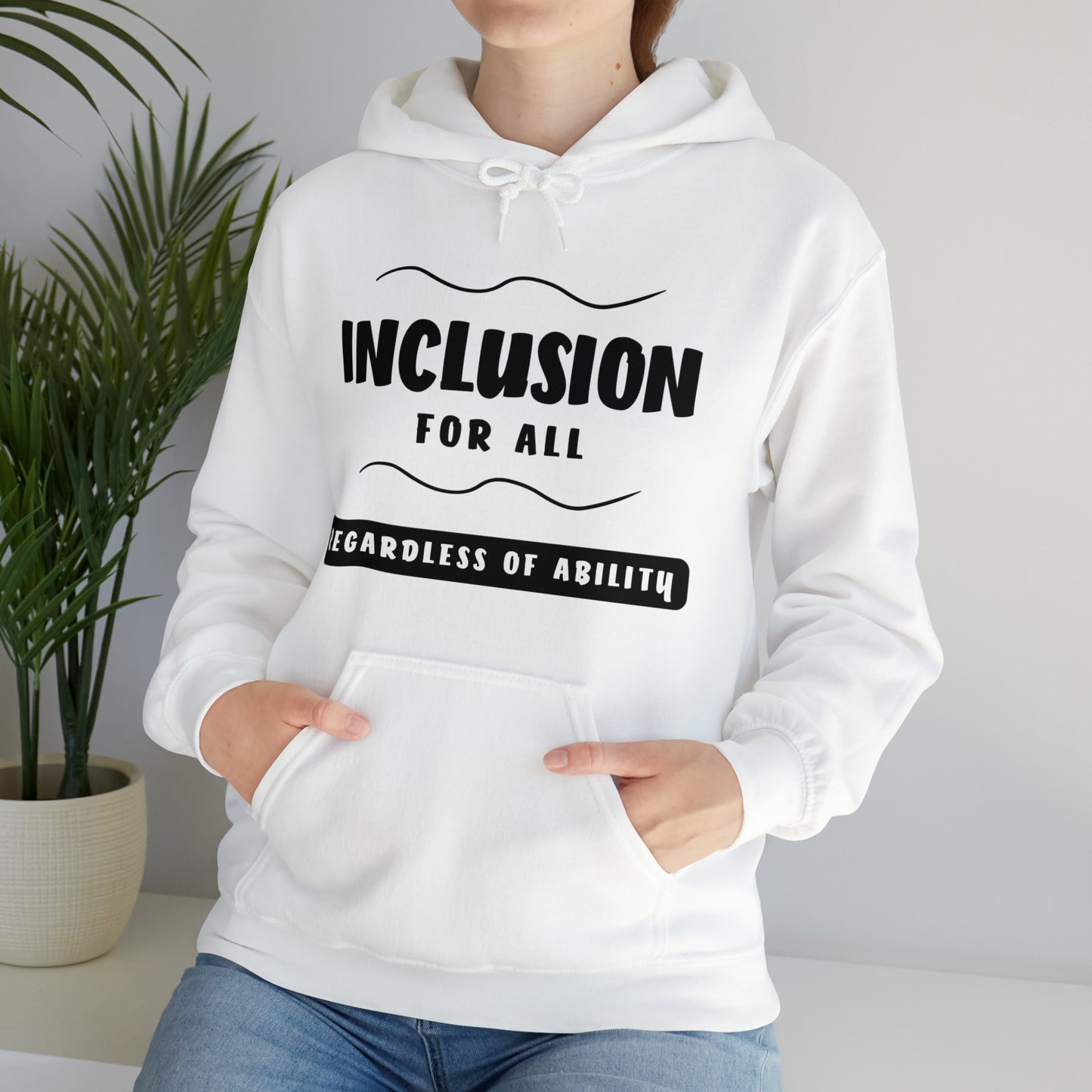 Unisex Hooded Sweatshirt - Inclusion for All, Regardless of Ability