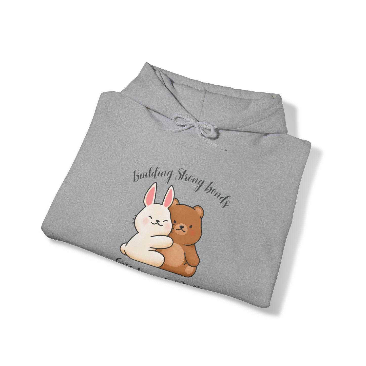 Unisex Hooded Sweatshirt - Building Strong Bonds, One Hug at a Time