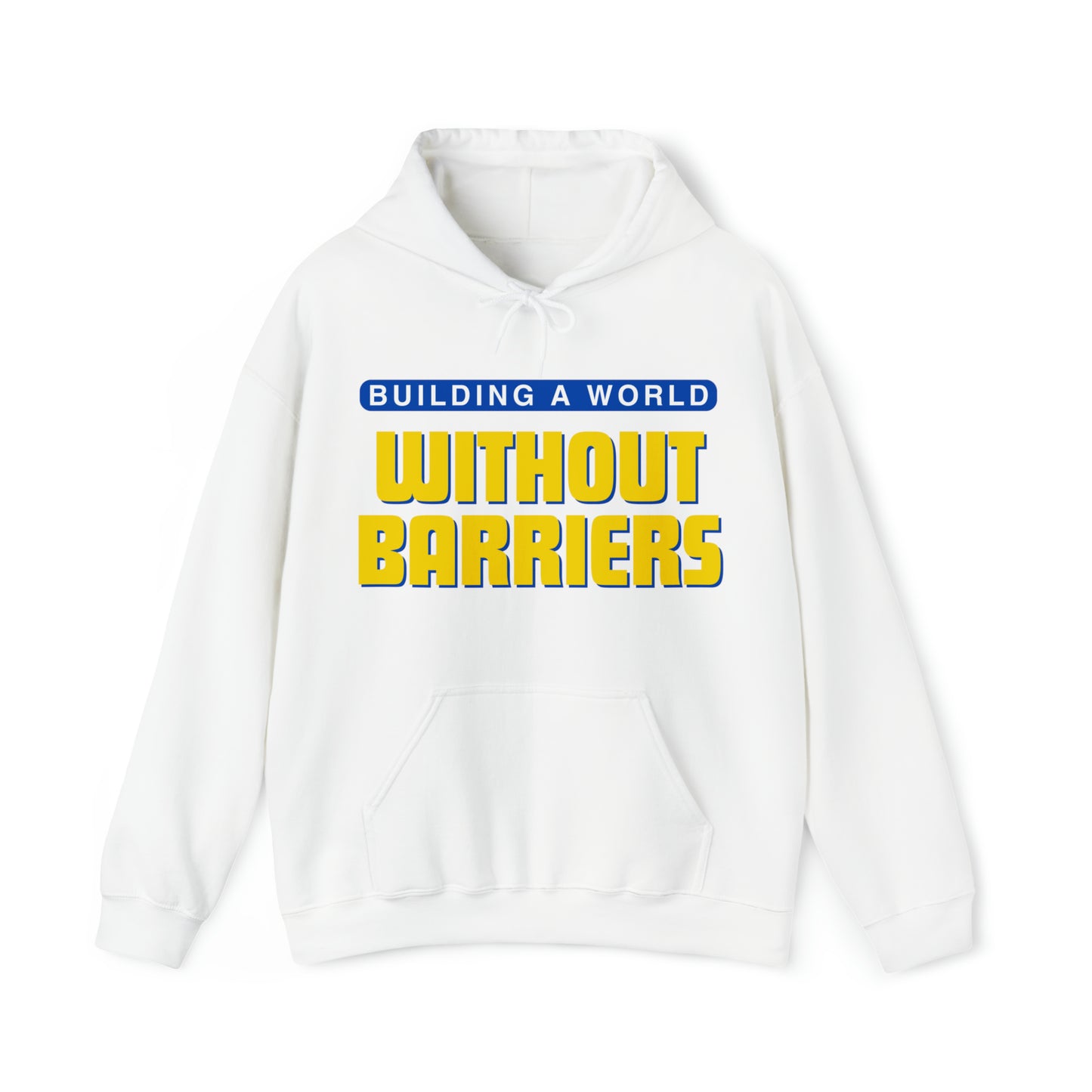 Unisex Hooded Sweatshirt - Building a World Without Barriers