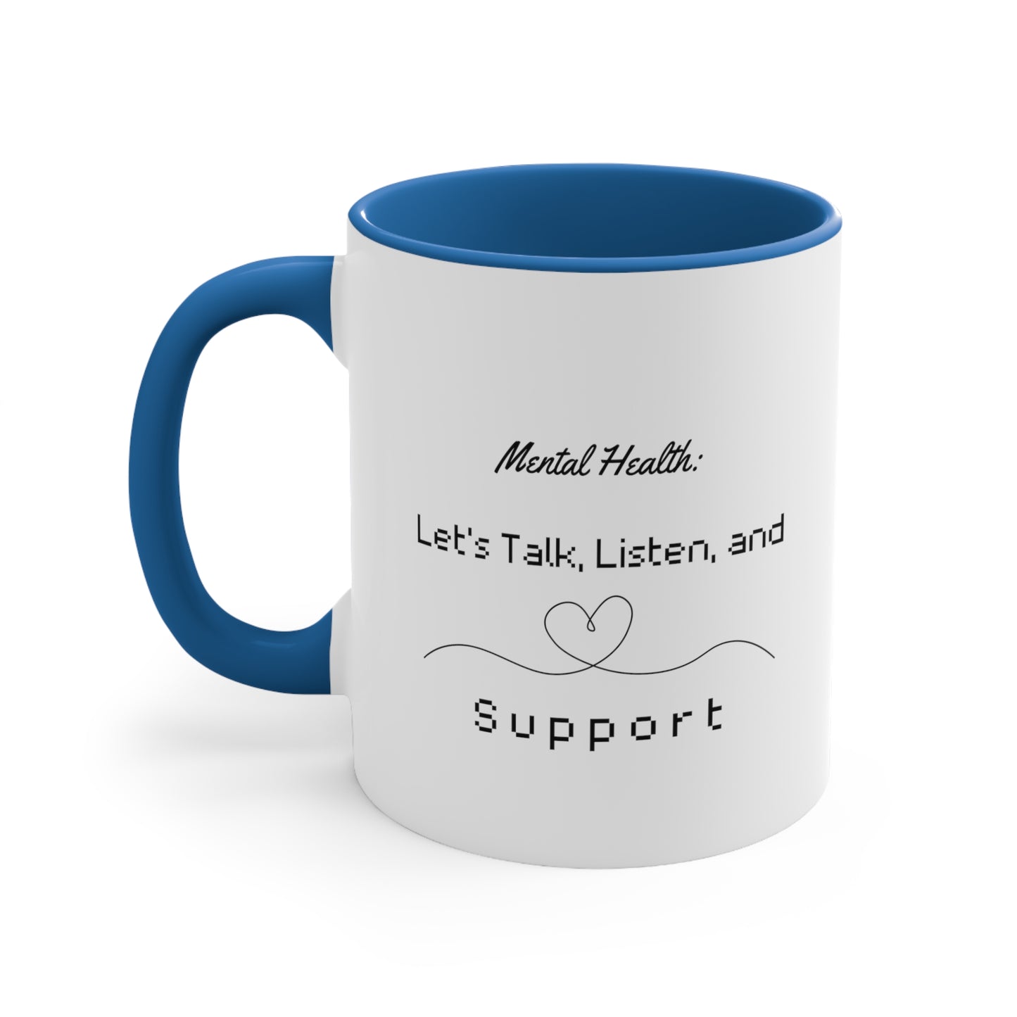 Accent Coffee Mug - Mental Health: Let's Talk, Listen, and Support
