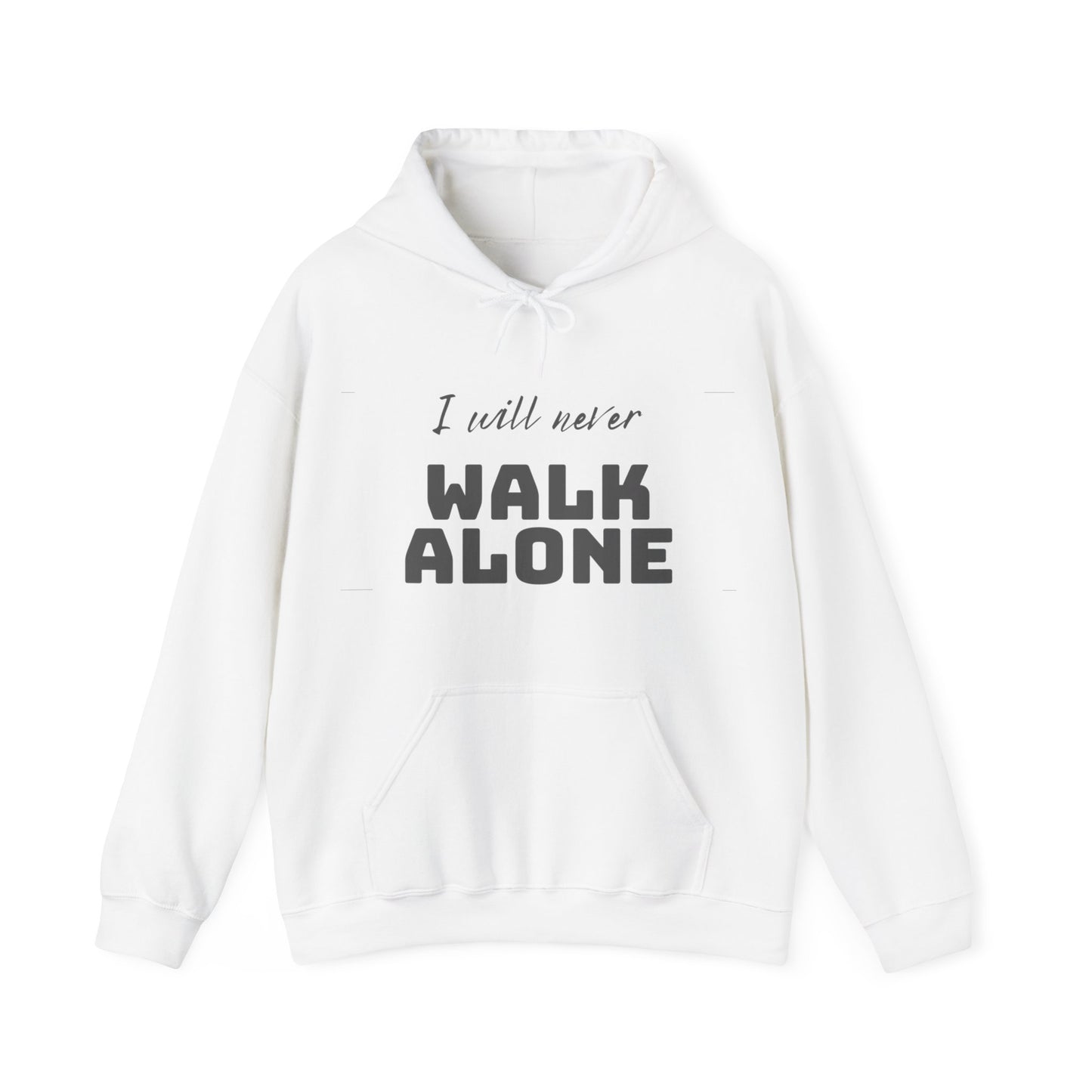 Unisex Hooded Sweatshirt - I will never walk alone