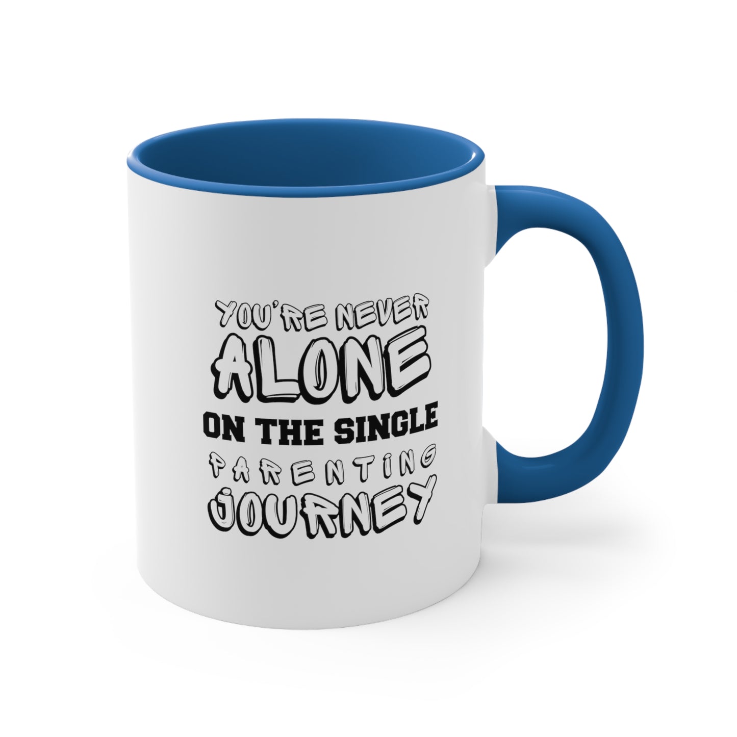 Accent Coffee Mug - You're Never Alone on the Single Parenting Journey