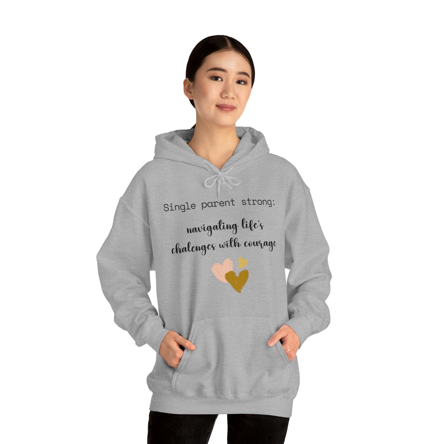 Unisex Hooded Sweatshirt - Single Parent Strong: Navigating Life's Challenges with Courage