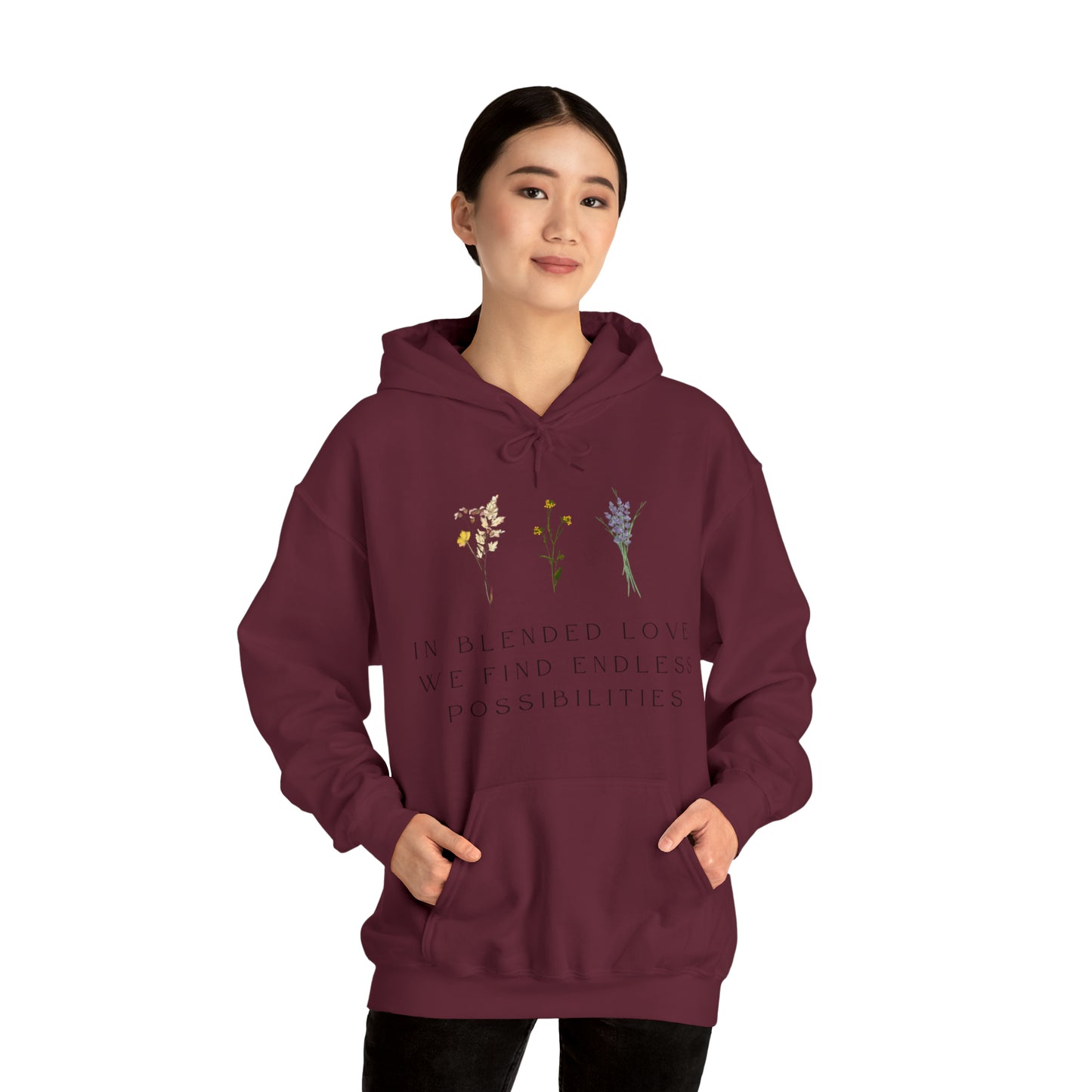Unisex Hooded Sweatshirt - In Blended Love, We Find Endless Possibilities