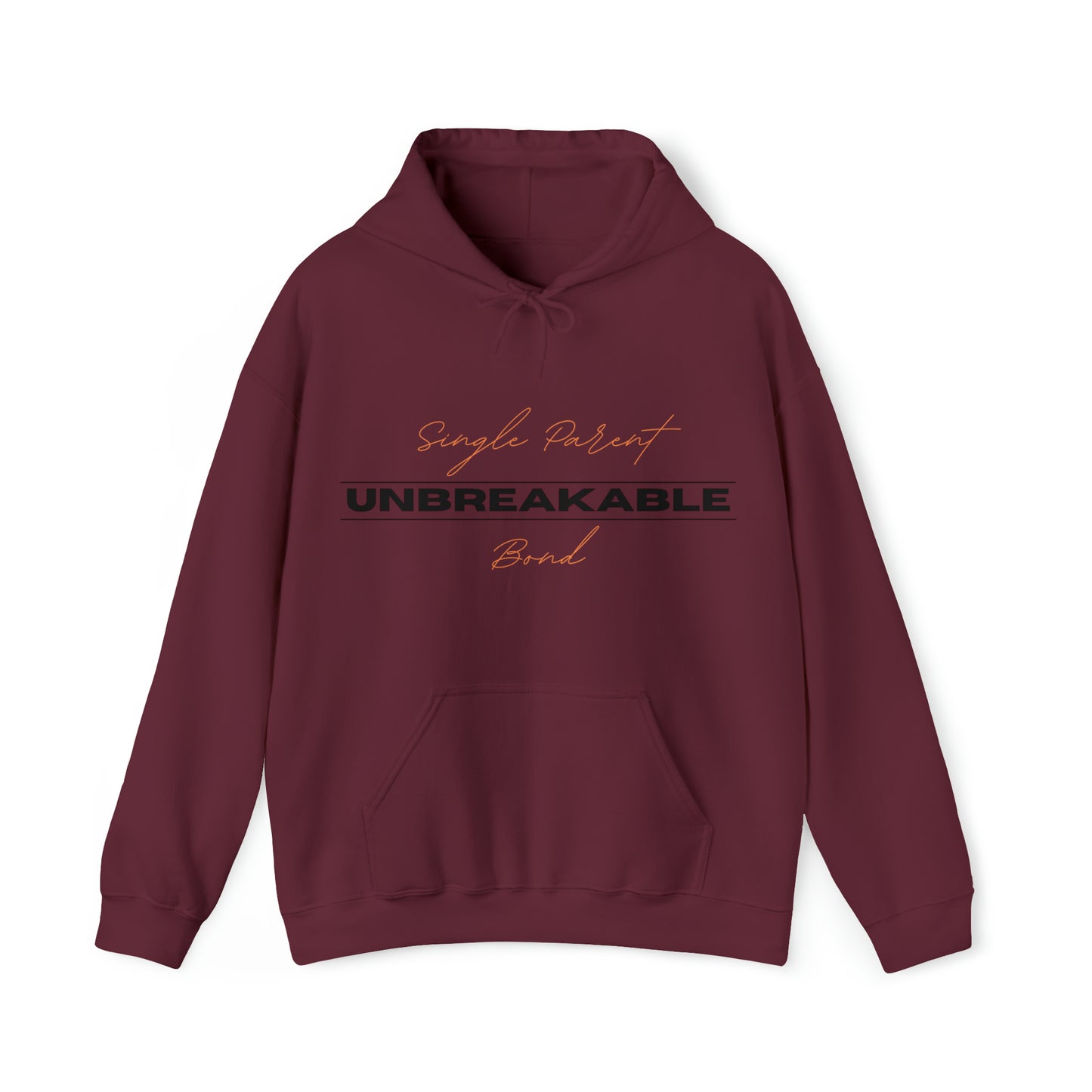 Unisex Hooded Sweatshirt - Single Parent, Unbreakable Bond