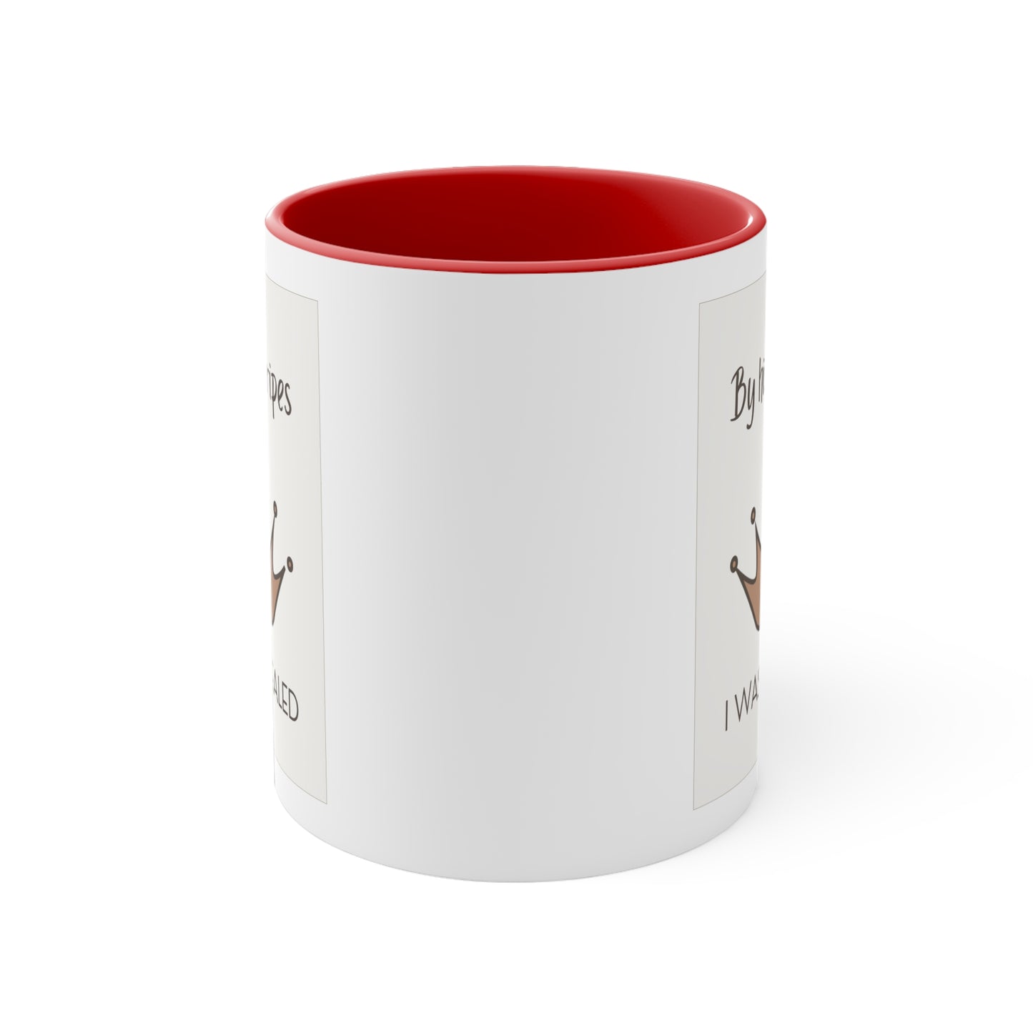 Accent Coffee Mug - By His stripes I was healed