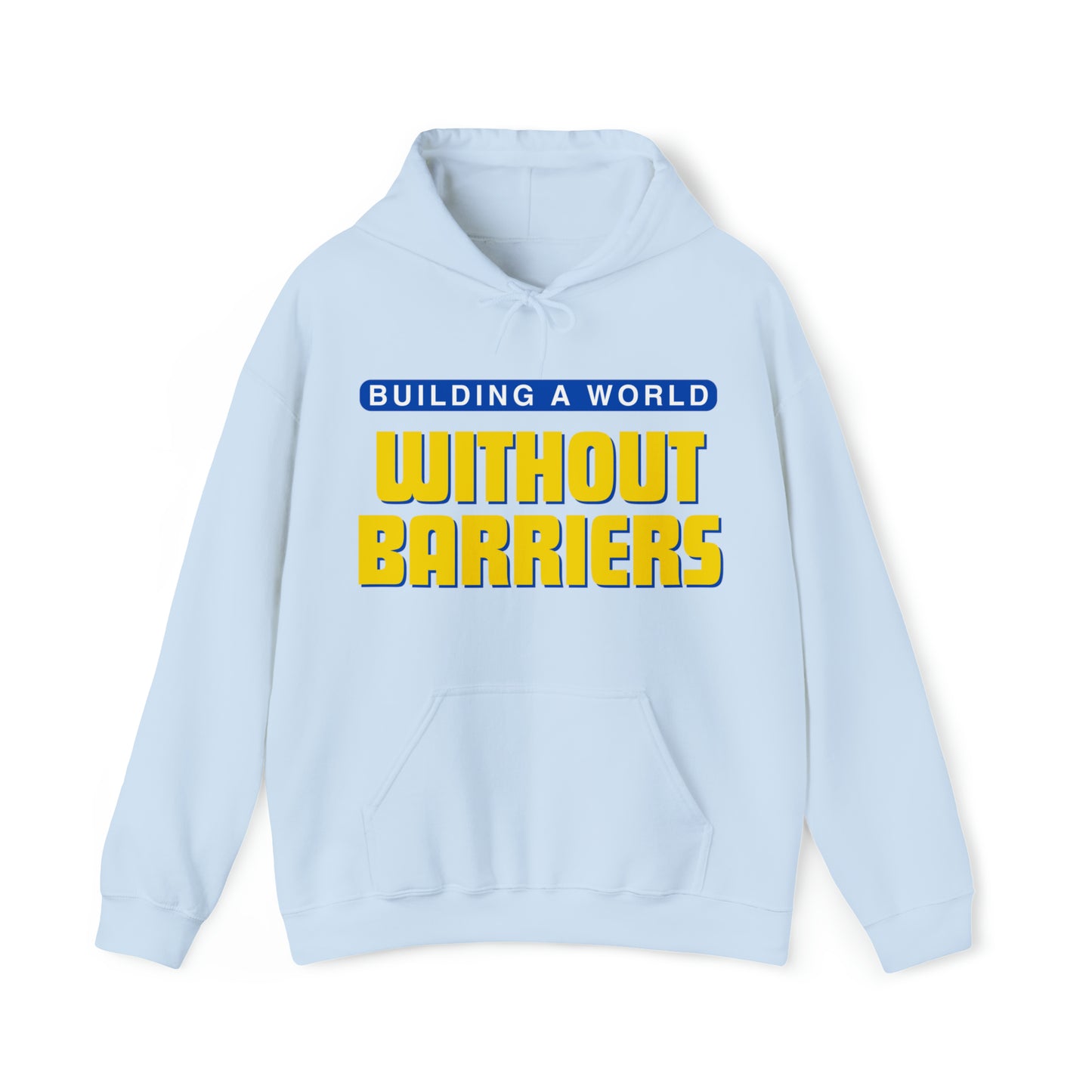 Unisex Hooded Sweatshirt - Building a World Without Barriers