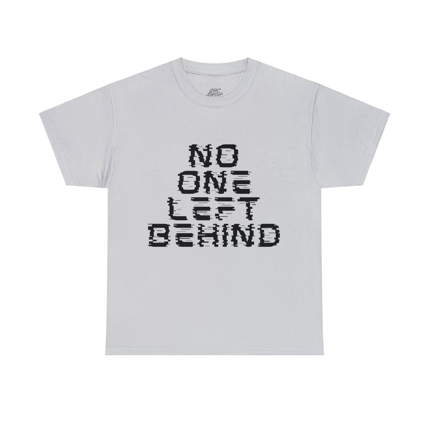 Unisex T-Shirt - No One Left Behind