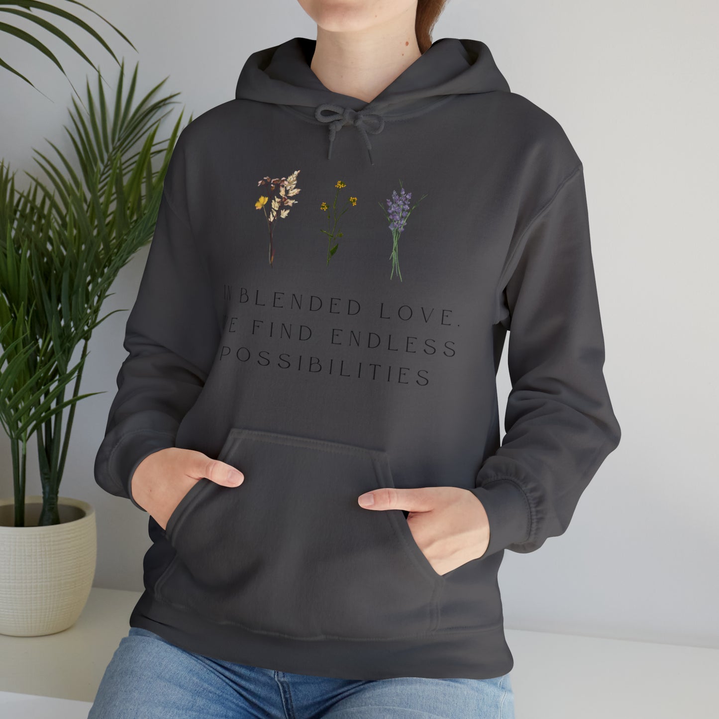 Unisex Hooded Sweatshirt - In Blended Love, We Find Endless Possibilities