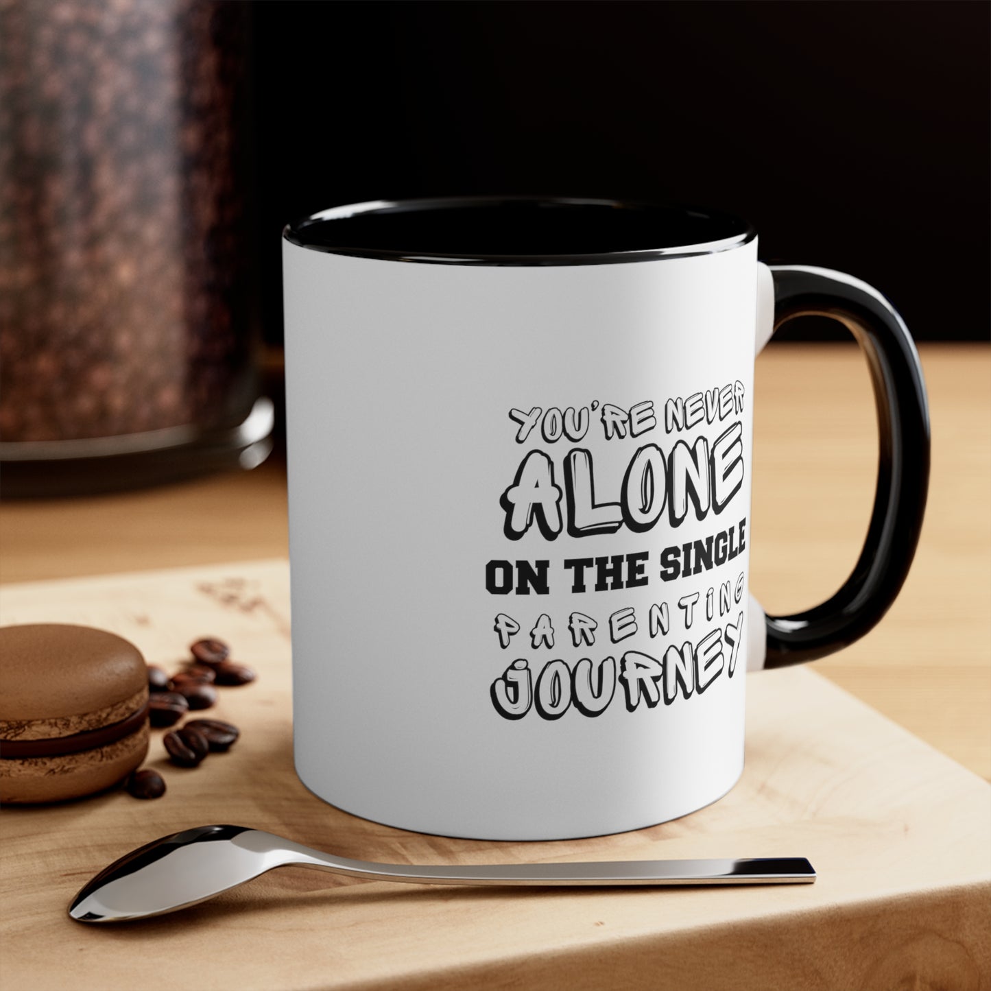 Accent Coffee Mug - You're Never Alone on the Single Parenting Journey