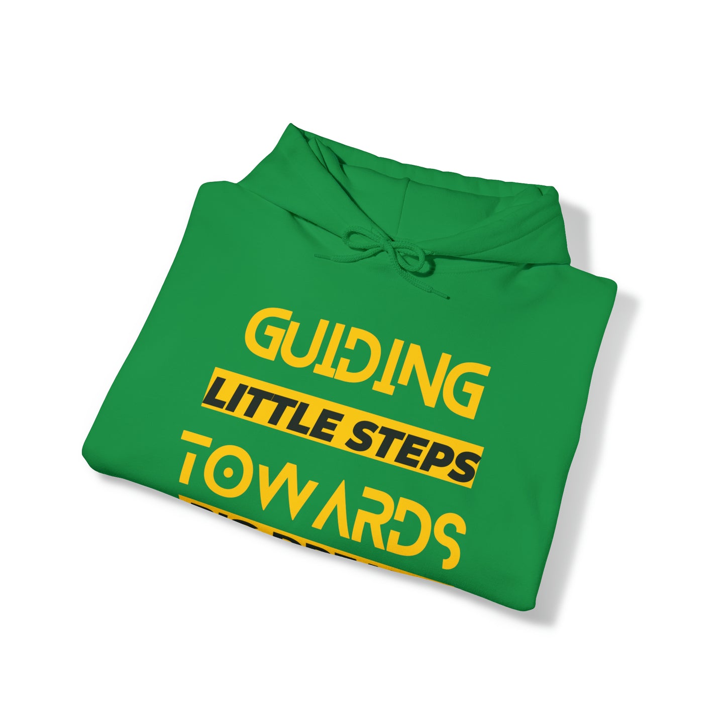 Unisex Hooded Sweatshirt - Guiding Little Steps Towards Big Dreams
