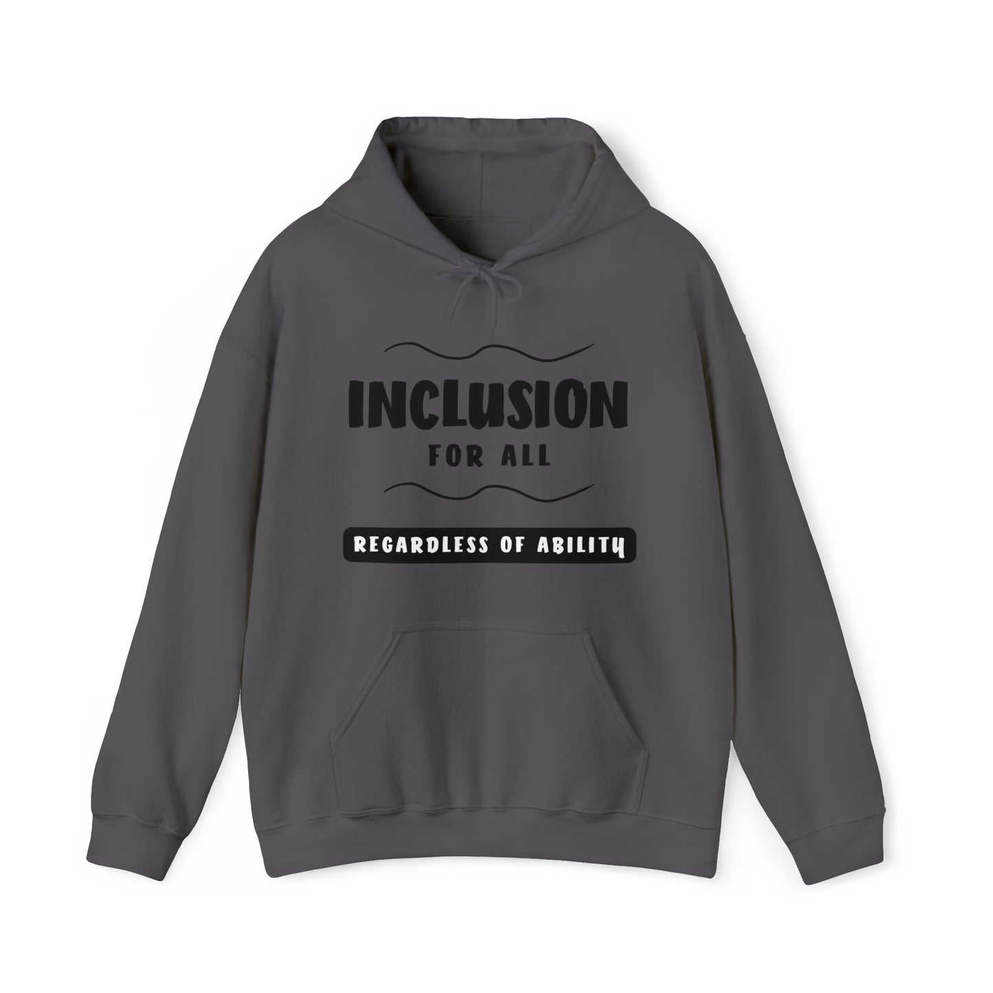Unisex Hooded Sweatshirt - Inclusion for All, Regardless of Ability