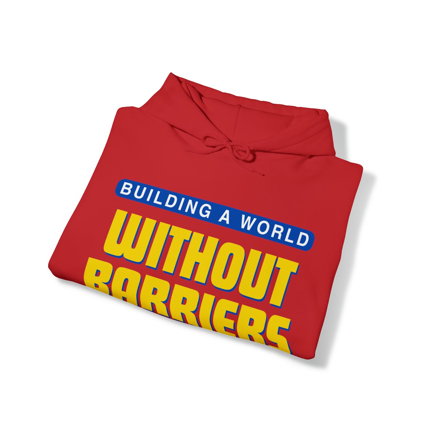 Unisex Hooded Sweatshirt - Building a World Without Barriers