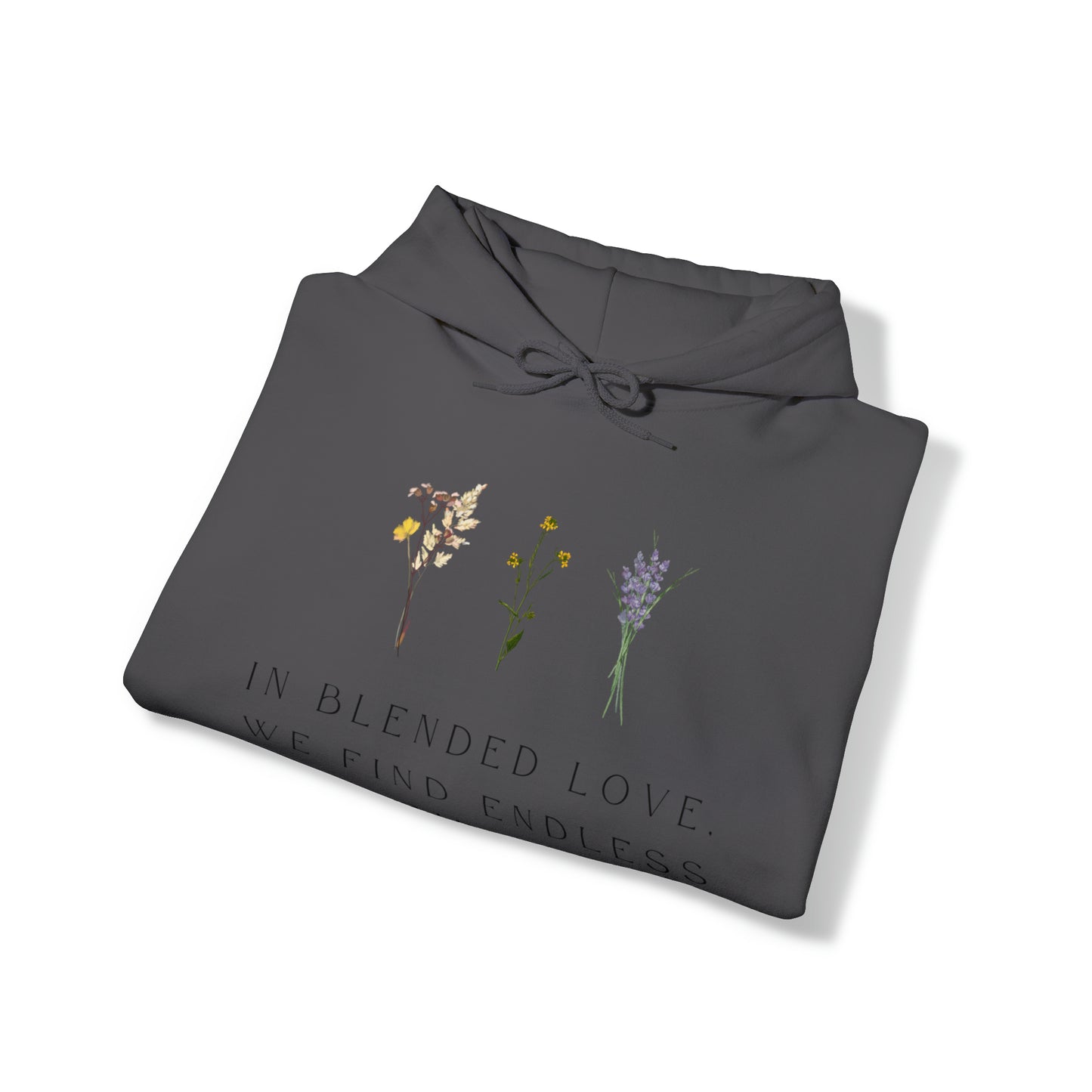 Unisex Hooded Sweatshirt - In Blended Love, We Find Endless Possibilities