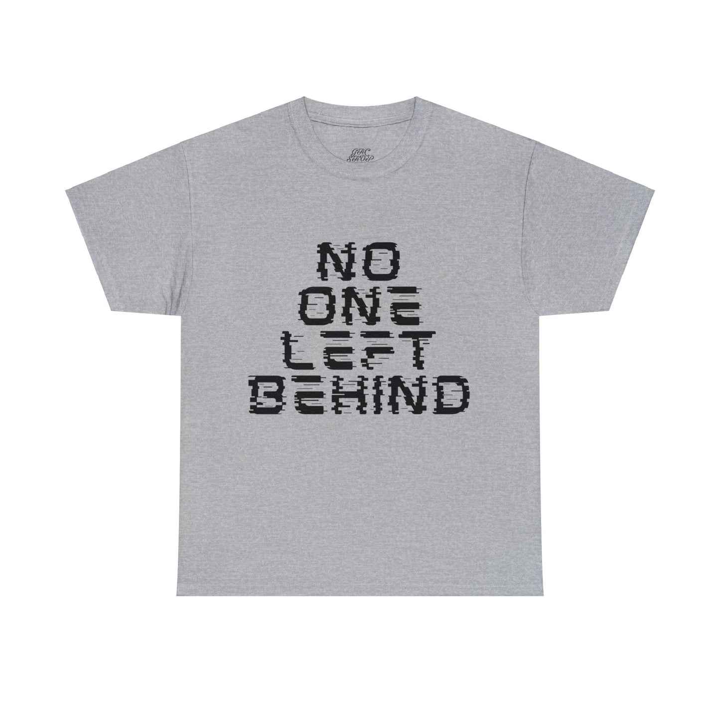 Unisex T-Shirt - No One Left Behind