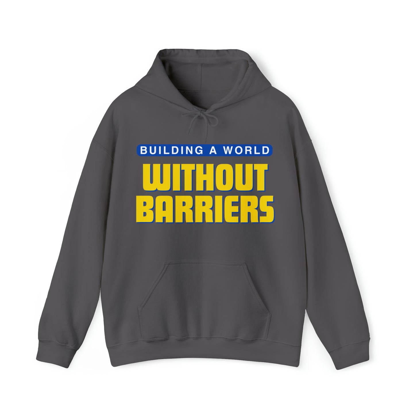 Unisex Hooded Sweatshirt - Building a World Without Barriers