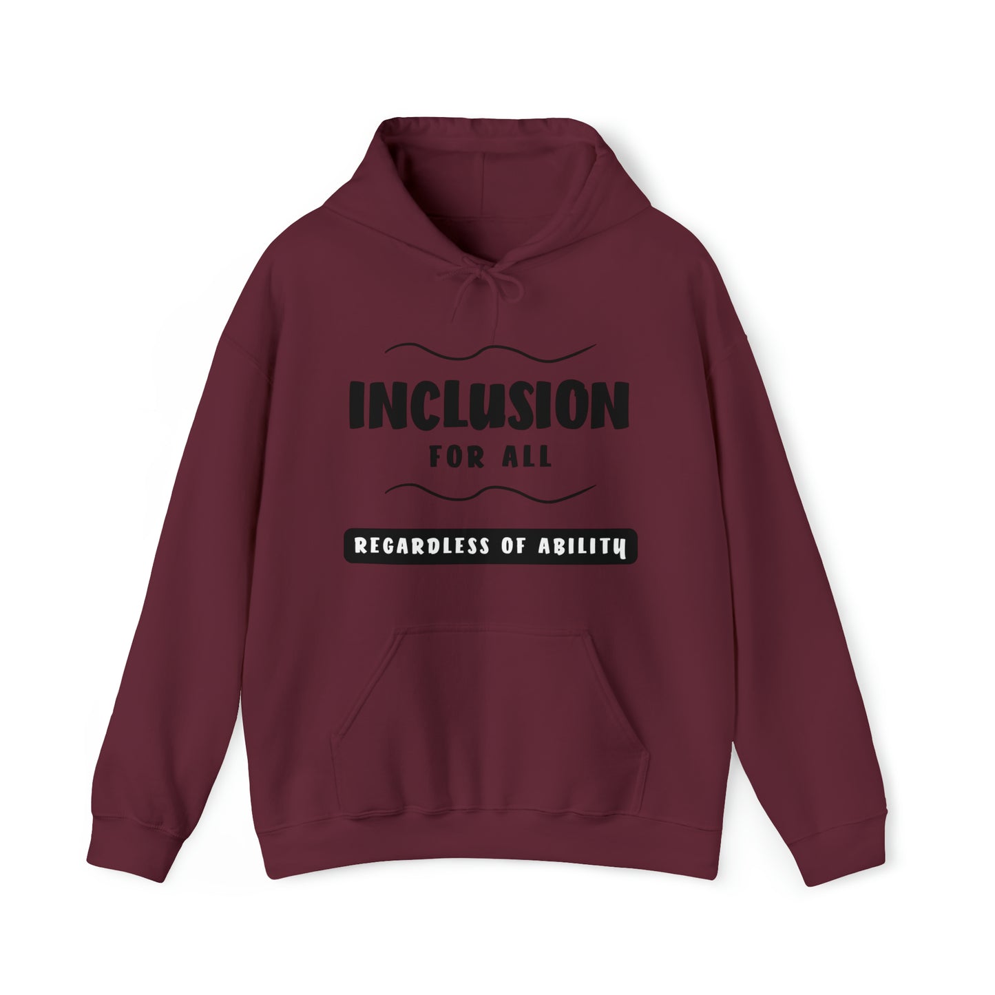 Unisex Hooded Sweatshirt - Inclusion for All, Regardless of Ability