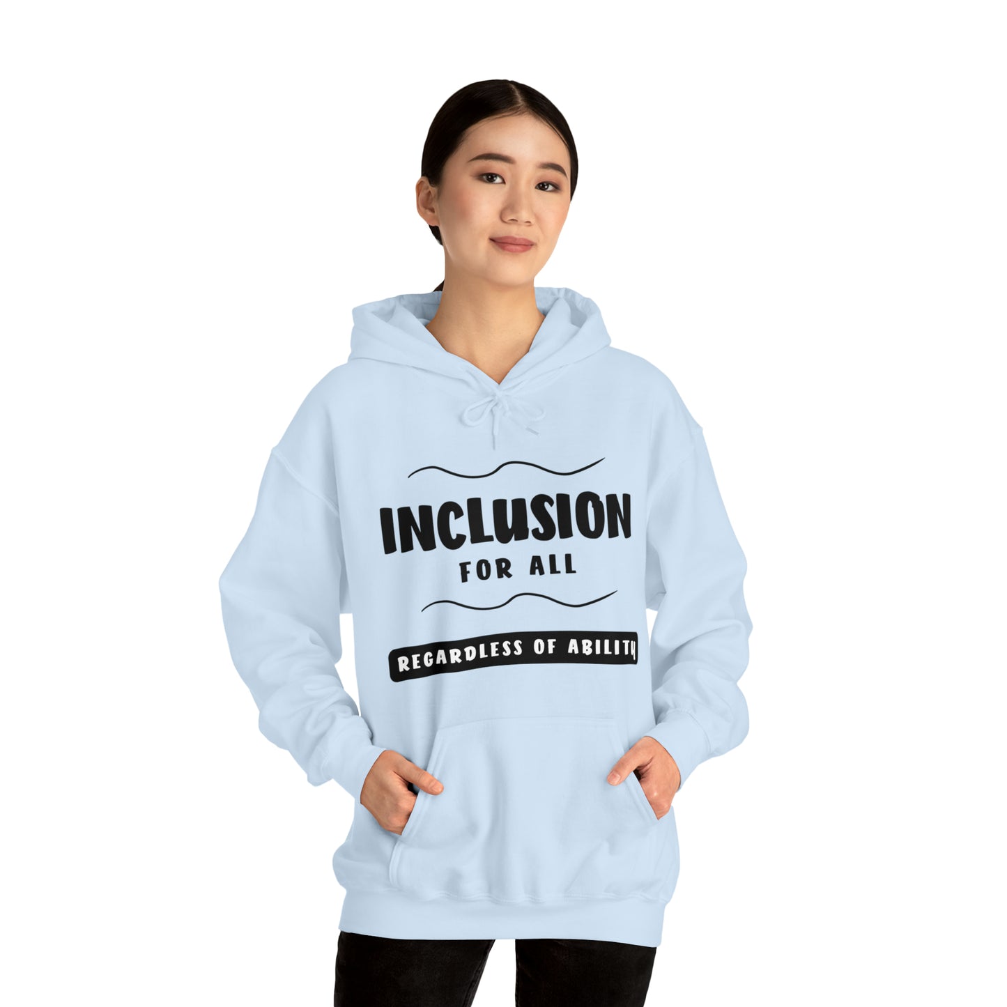 Unisex Hooded Sweatshirt - Inclusion for All, Regardless of Ability