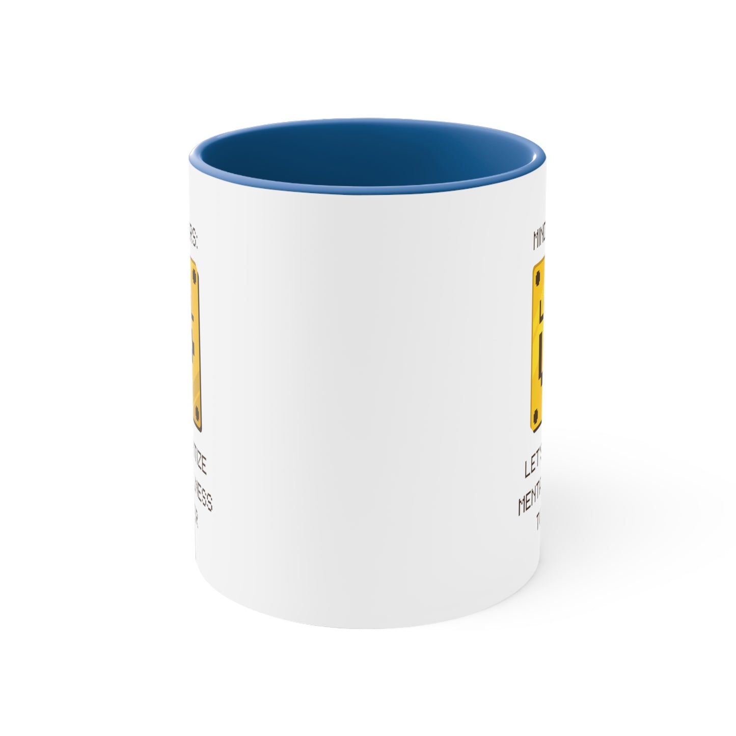 Accent Coffee Mug - Mind Matters: Let's Prioritize Mental Wellness Together