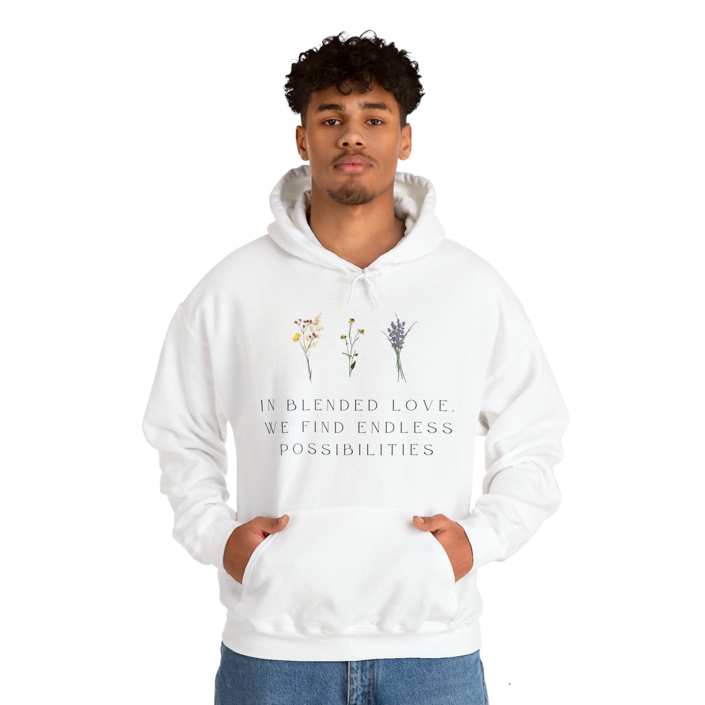 Unisex Hooded Sweatshirt - In Blended Love, We Find Endless Possibilities