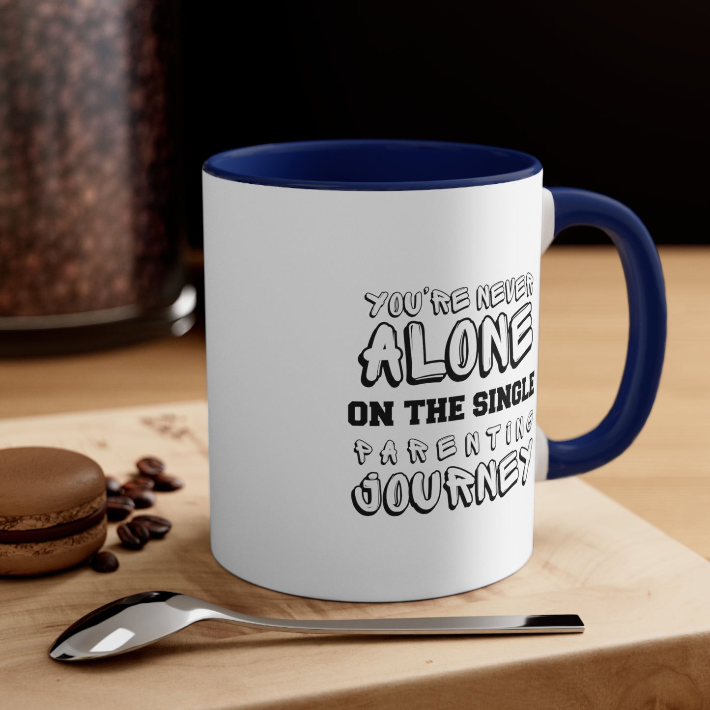 Accent Coffee Mug - You're Never Alone on the Single Parenting Journey