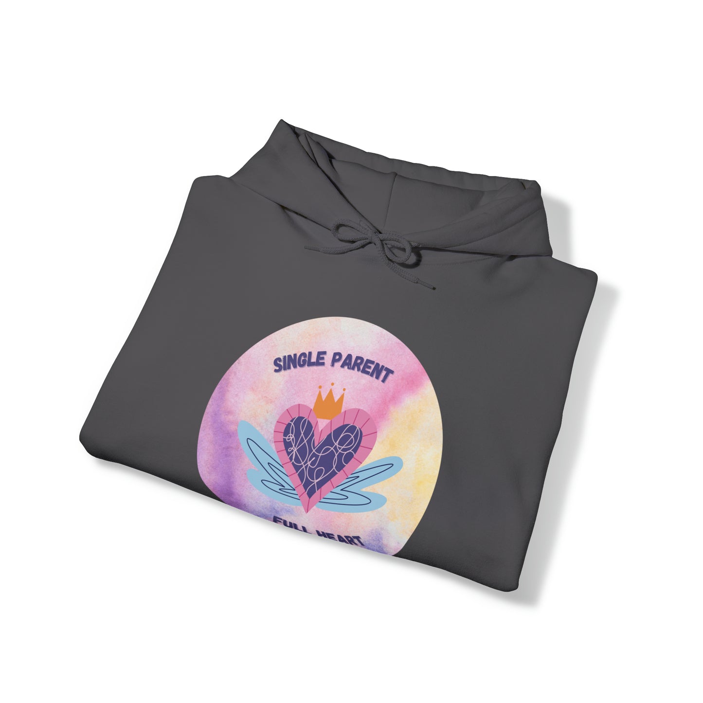 Unisex Hooded Sweatshirt - Single Parent, Full Heart