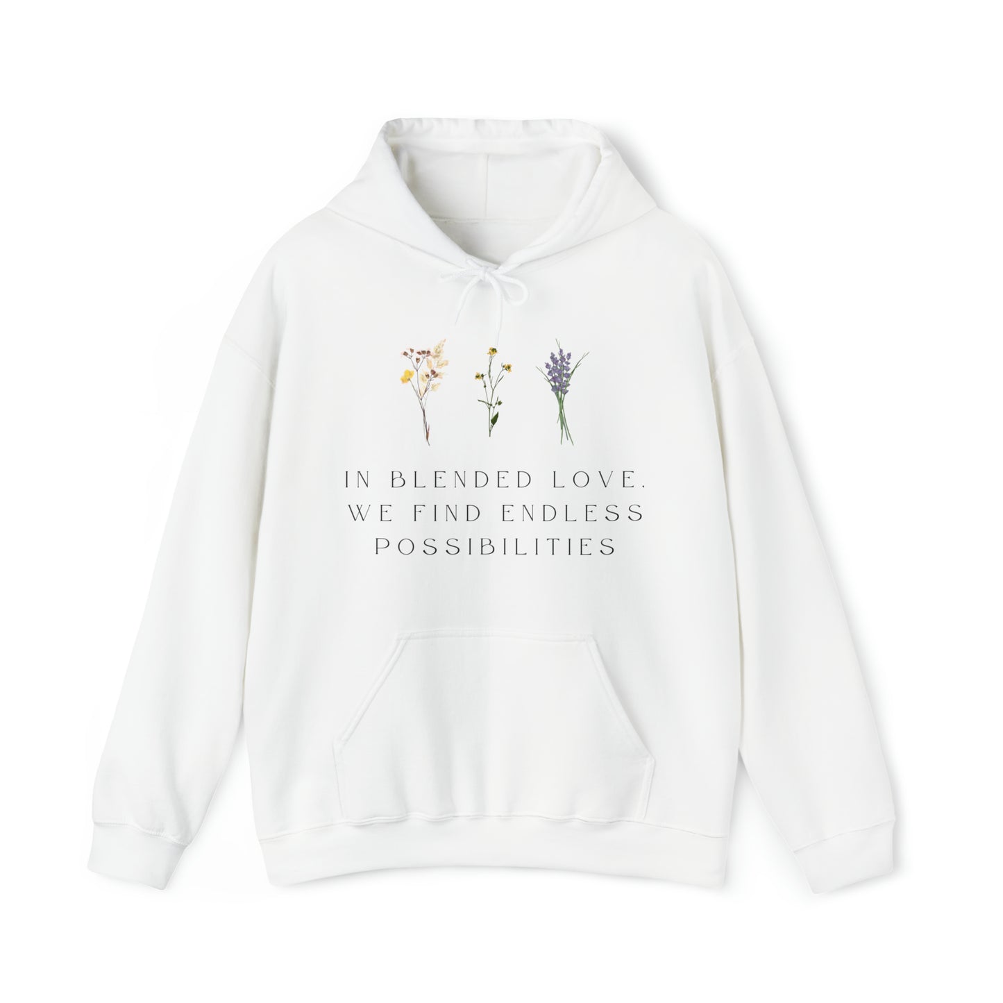 Unisex Hooded Sweatshirt - In Blended Love, We Find Endless Possibilities