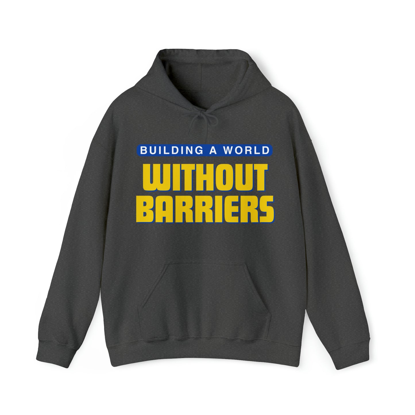 Unisex Hooded Sweatshirt - Building a World Without Barriers