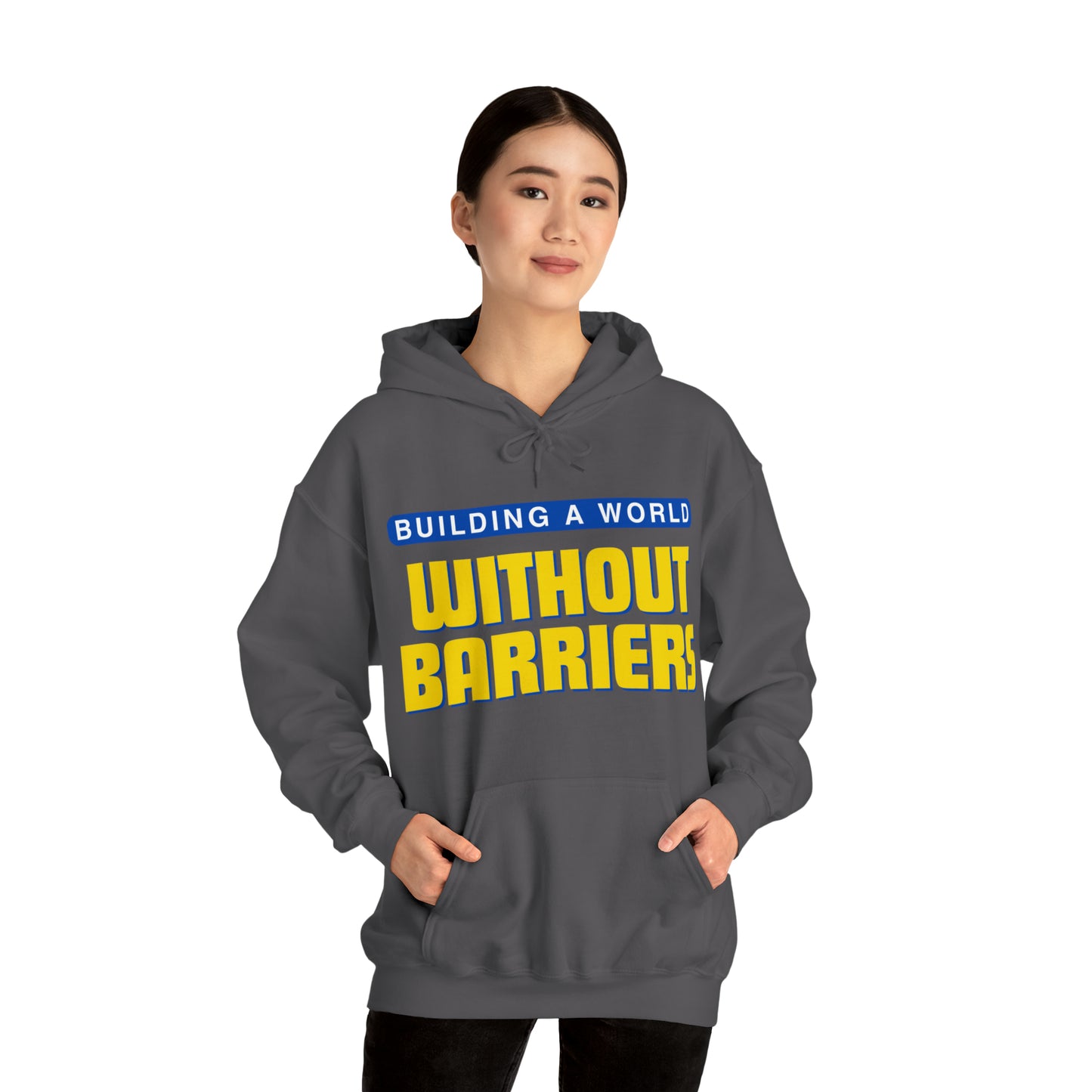 Unisex Hooded Sweatshirt - Building a World Without Barriers