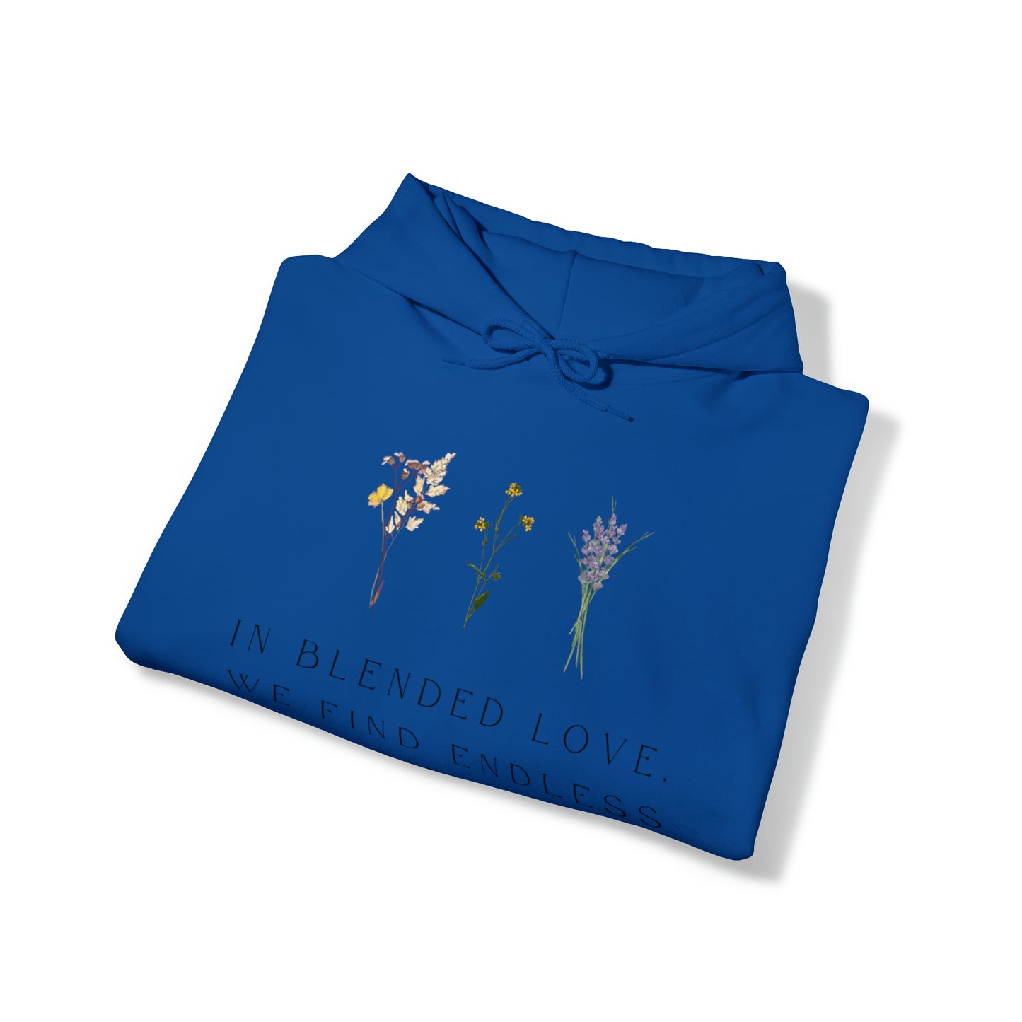 Unisex Hooded Sweatshirt - In Blended Love, We Find Endless Possibilities