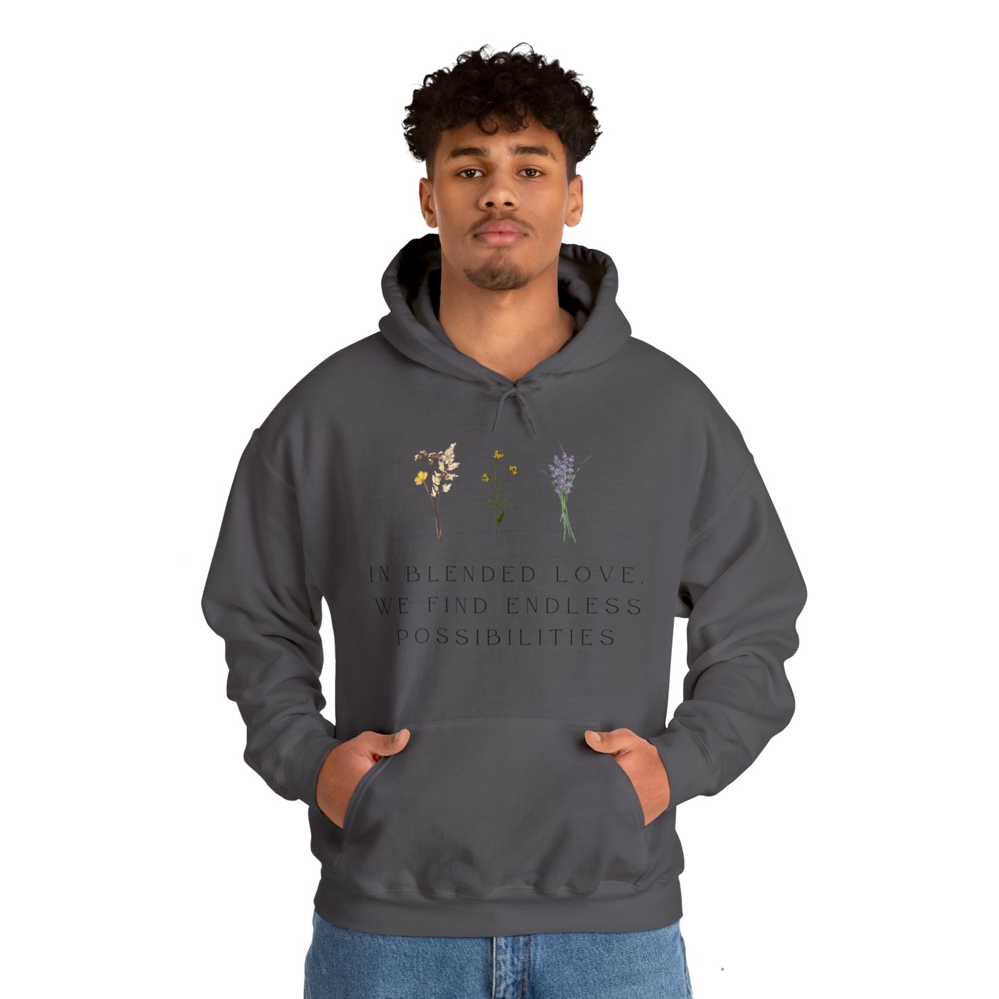 Unisex Hooded Sweatshirt - In Blended Love, We Find Endless Possibilities