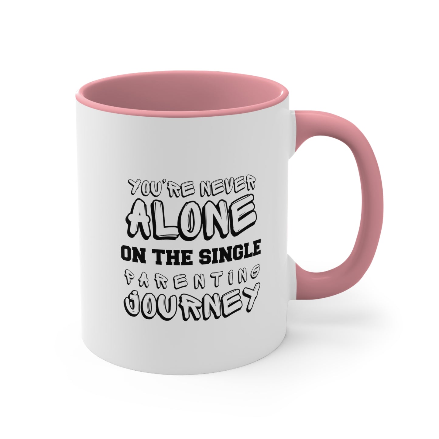 Accent Coffee Mug - You're Never Alone on the Single Parenting Journey
